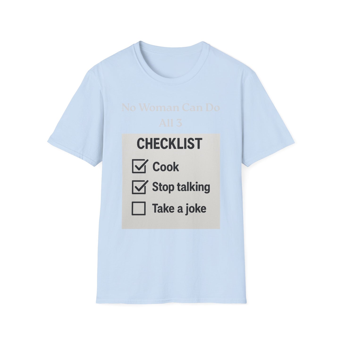 Controversial Checklist T-Shirt — "No Woman Can Do All 3" Graphic Tee