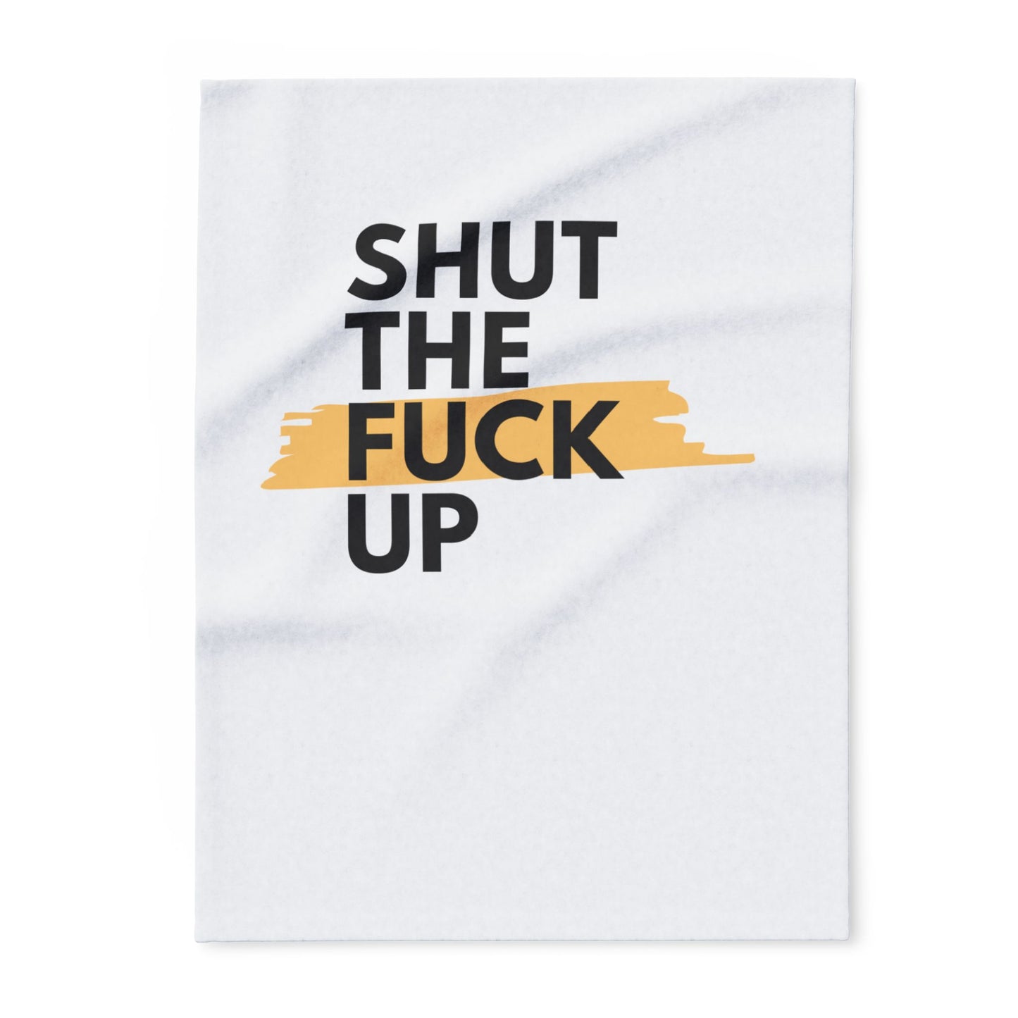 Arctic Fleece Blanket — 'Shut The F*** Up' Bold Text Throw
