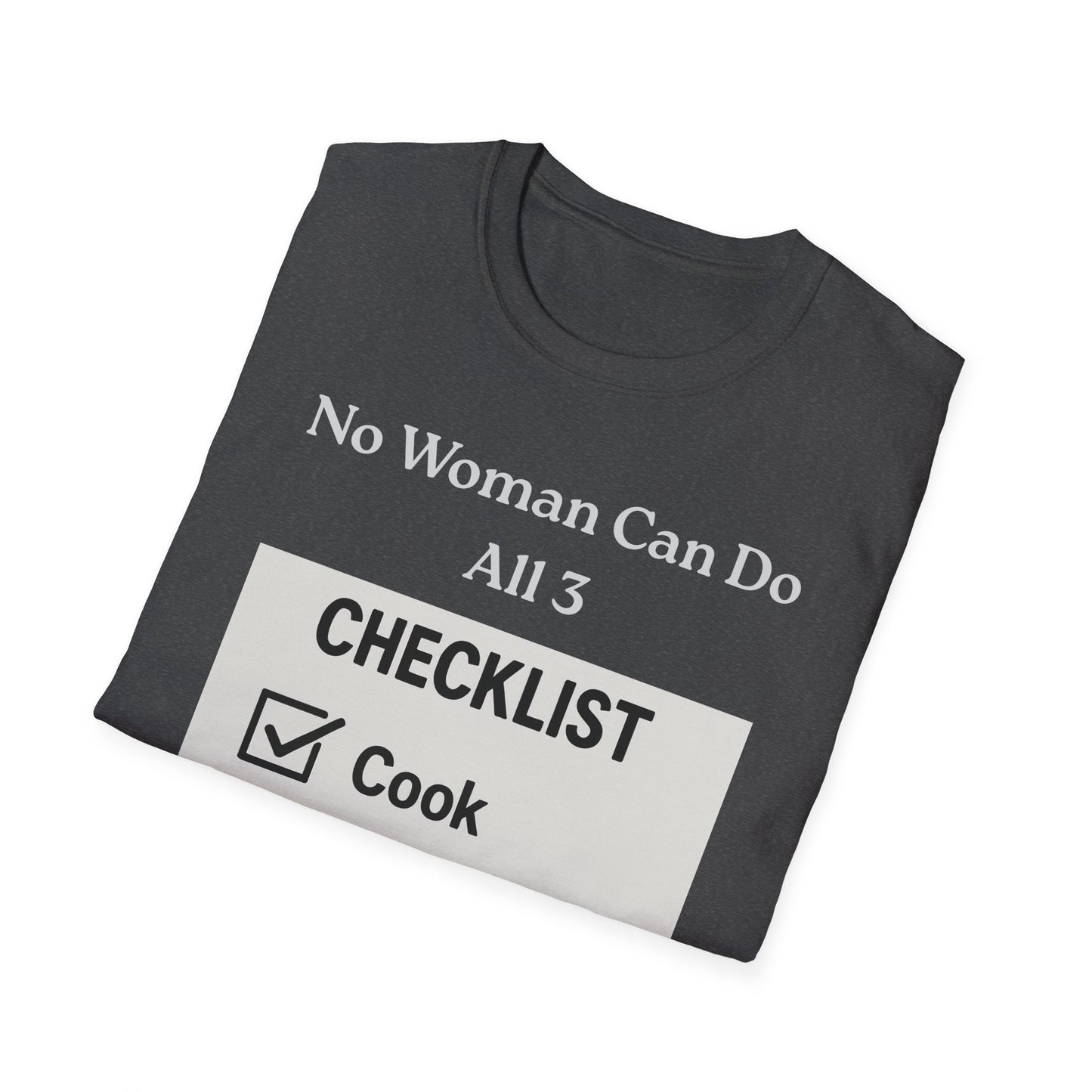 Controversial Checklist T-Shirt — "No Woman Can Do All 3" Graphic Tee