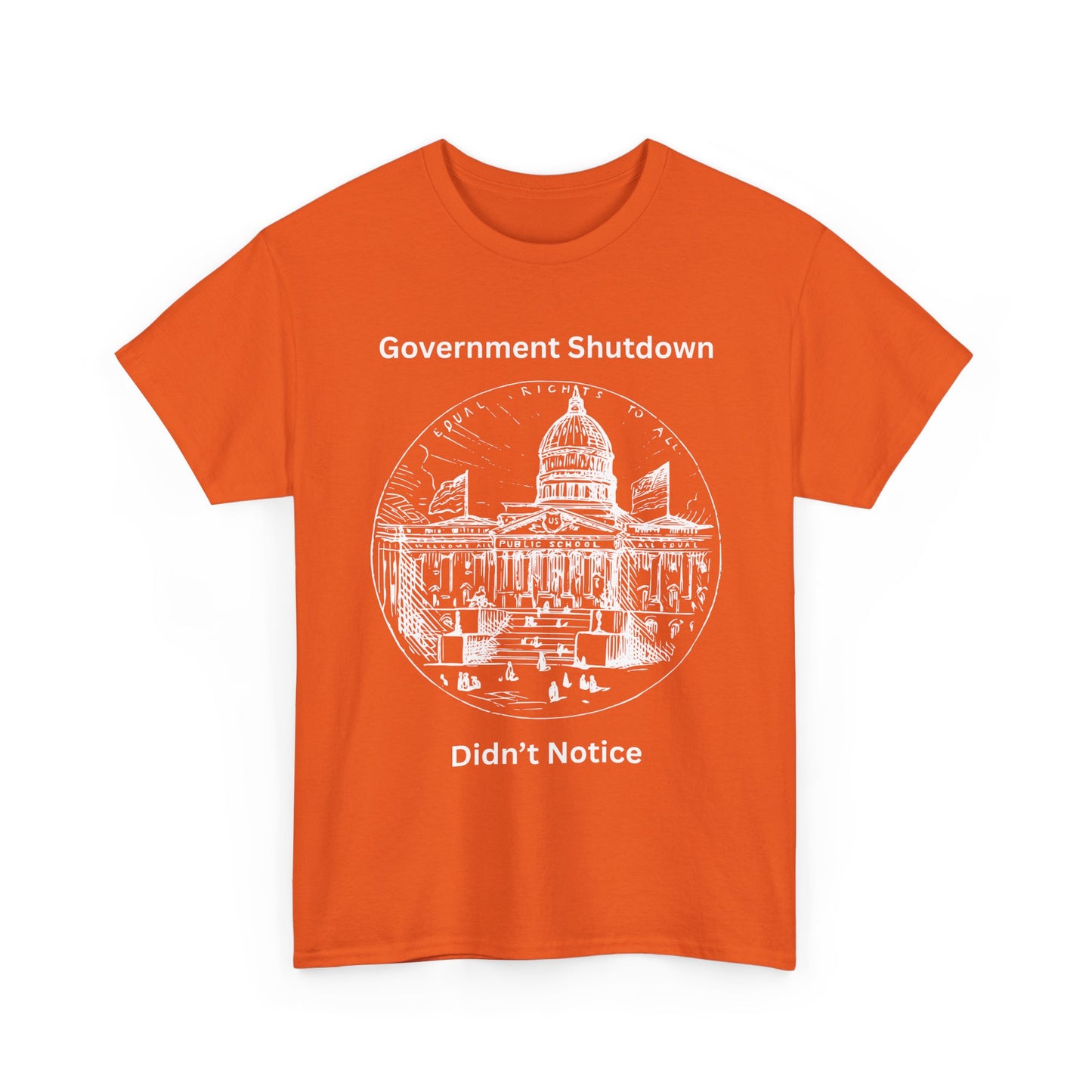 Government Shutdown Didn't Notice T-Shirt — Capitol Graphic Political Humor Tee