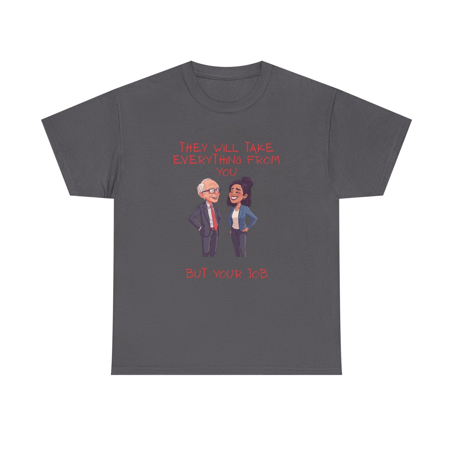 T‑Shirt — 'They Will Take Everything From You But You'll X‑3' Cartoon Political Couple Graphic Tee