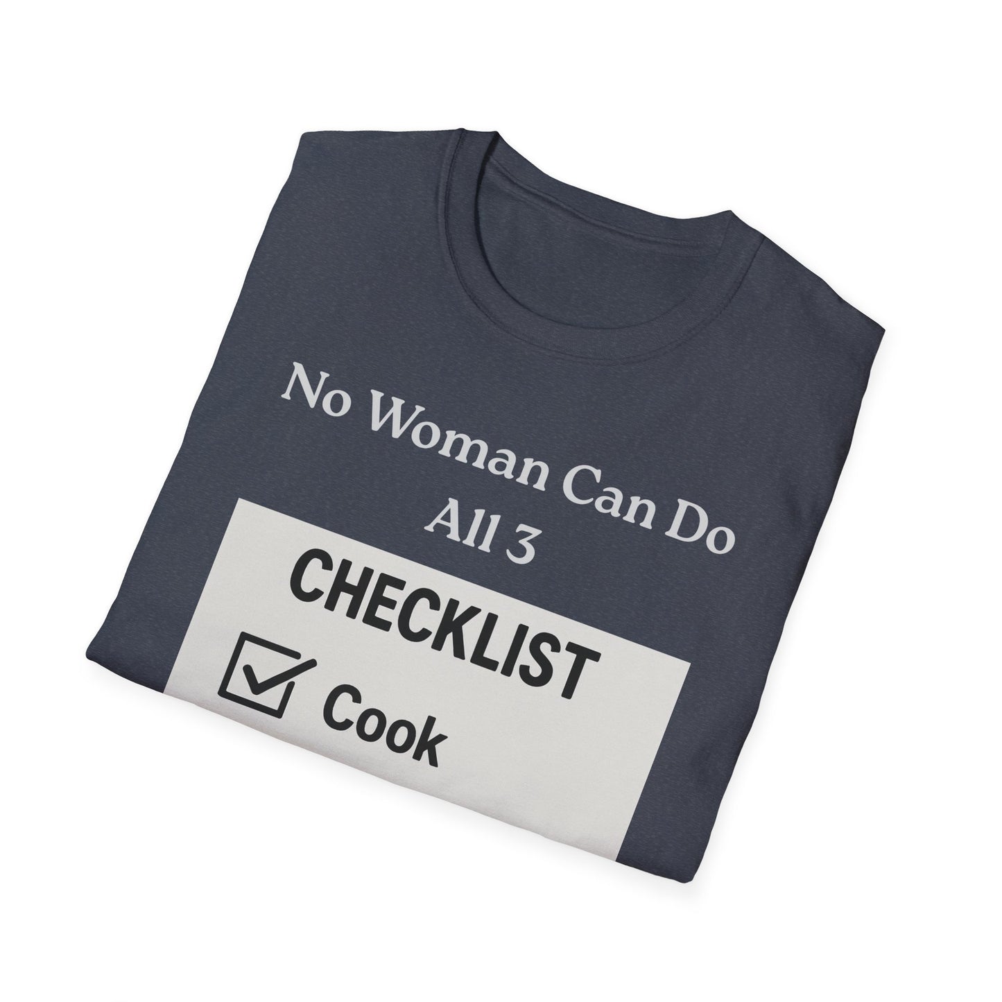 Controversial Checklist T-Shirt — "No Woman Can Do All 3" Graphic Tee