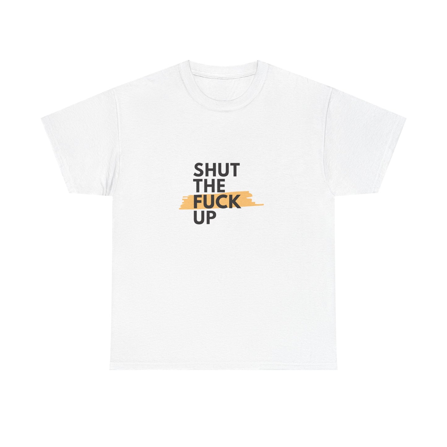 Shut The F*** Up Tee — Graphic Slogan T‑Shirt with Yellow Brushstroke
