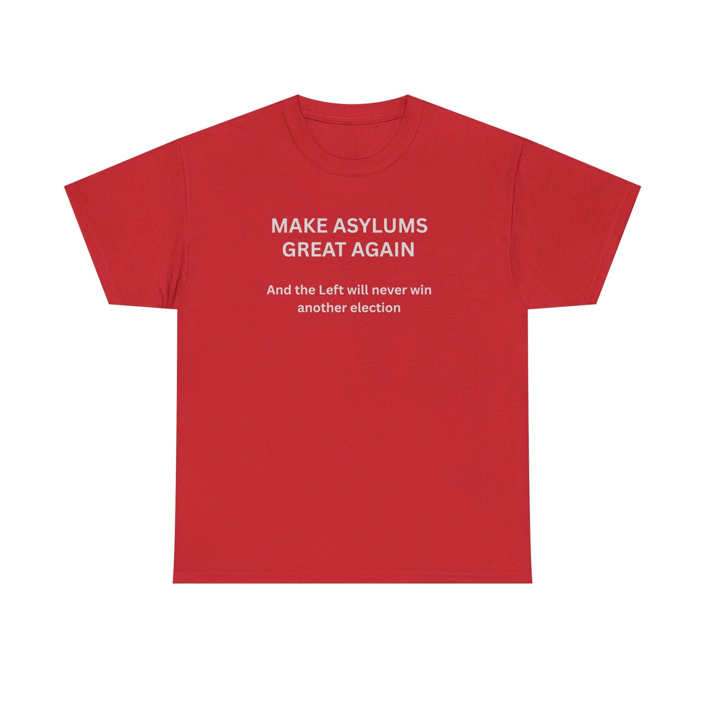 Make Asylums Great Again T‑Shirt — Political Statement Tee