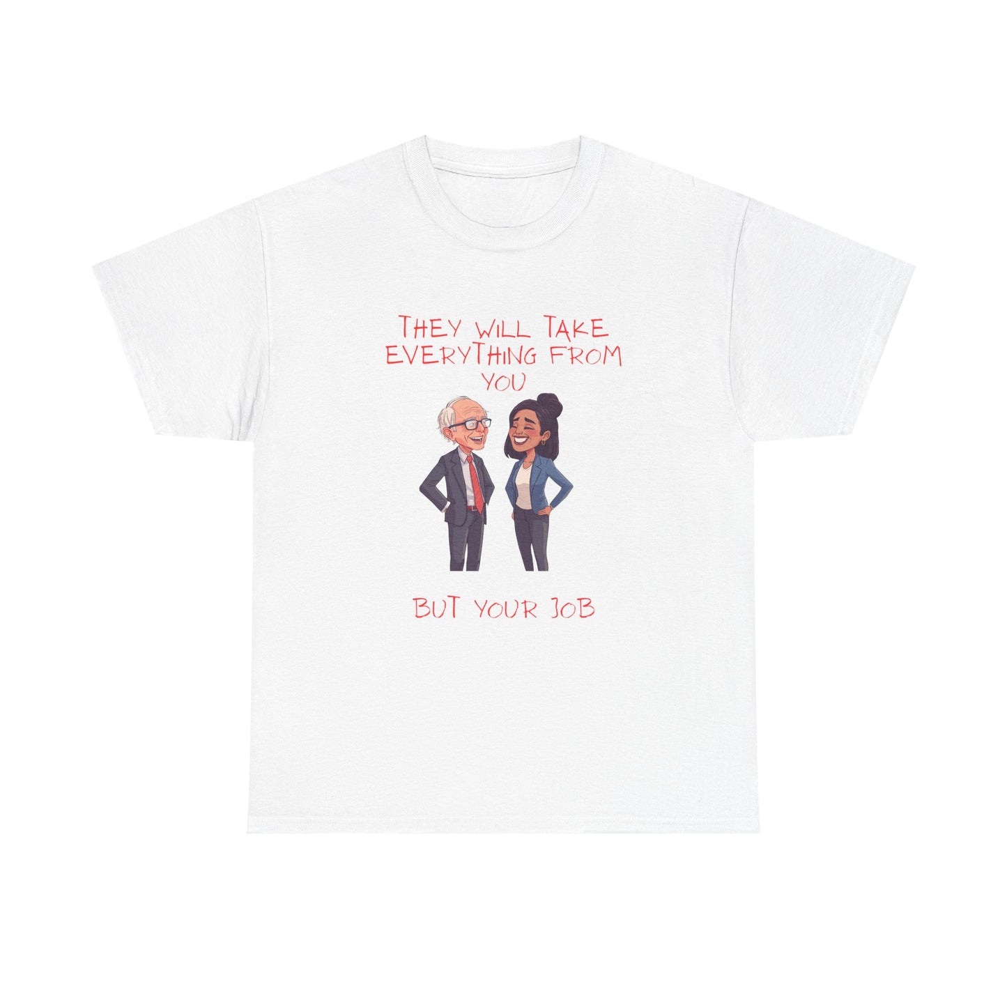 T‑Shirt — 'They Will Take Everything From You But You'll X‑3' Cartoon Political Couple Graphic Tee