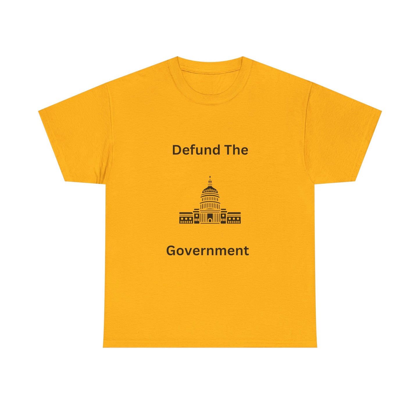 Defund The Government Tee — Political Statement T-Shirt