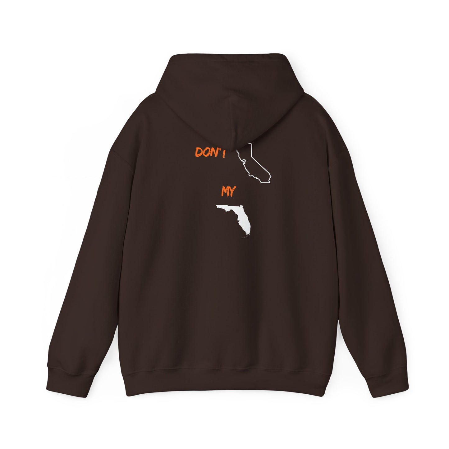 Hoodie — "Don’t My" California & Florida Outline Graphic Pullover