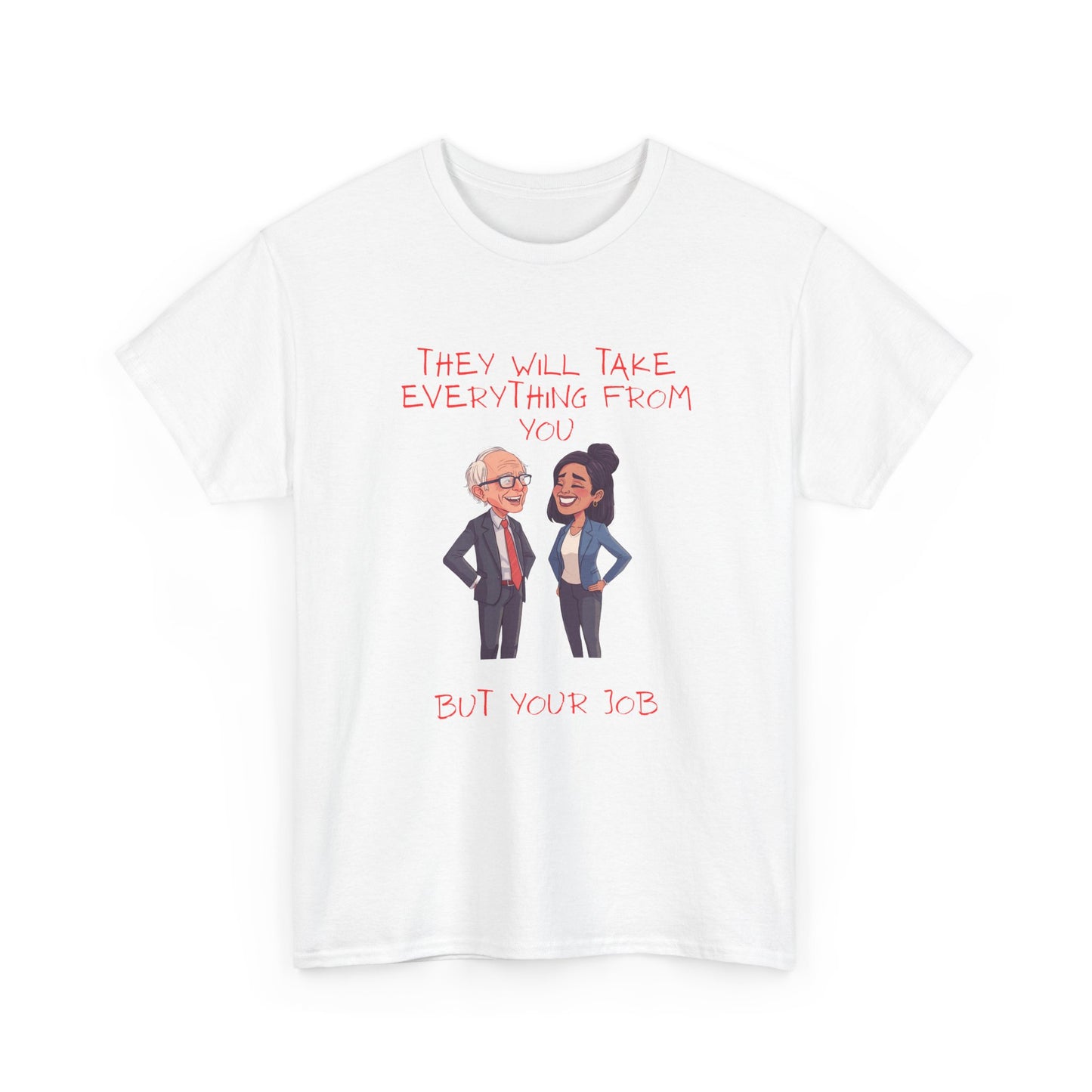 T‑Shirt — 'They Will Take Everything From You But You'll X‑3' Cartoon Political Couple Graphic Tee