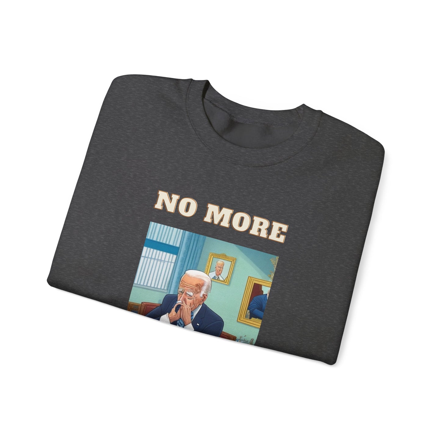 Crewneck Sweatshirt — "No More Sleepy Joe" Graphic Pullover