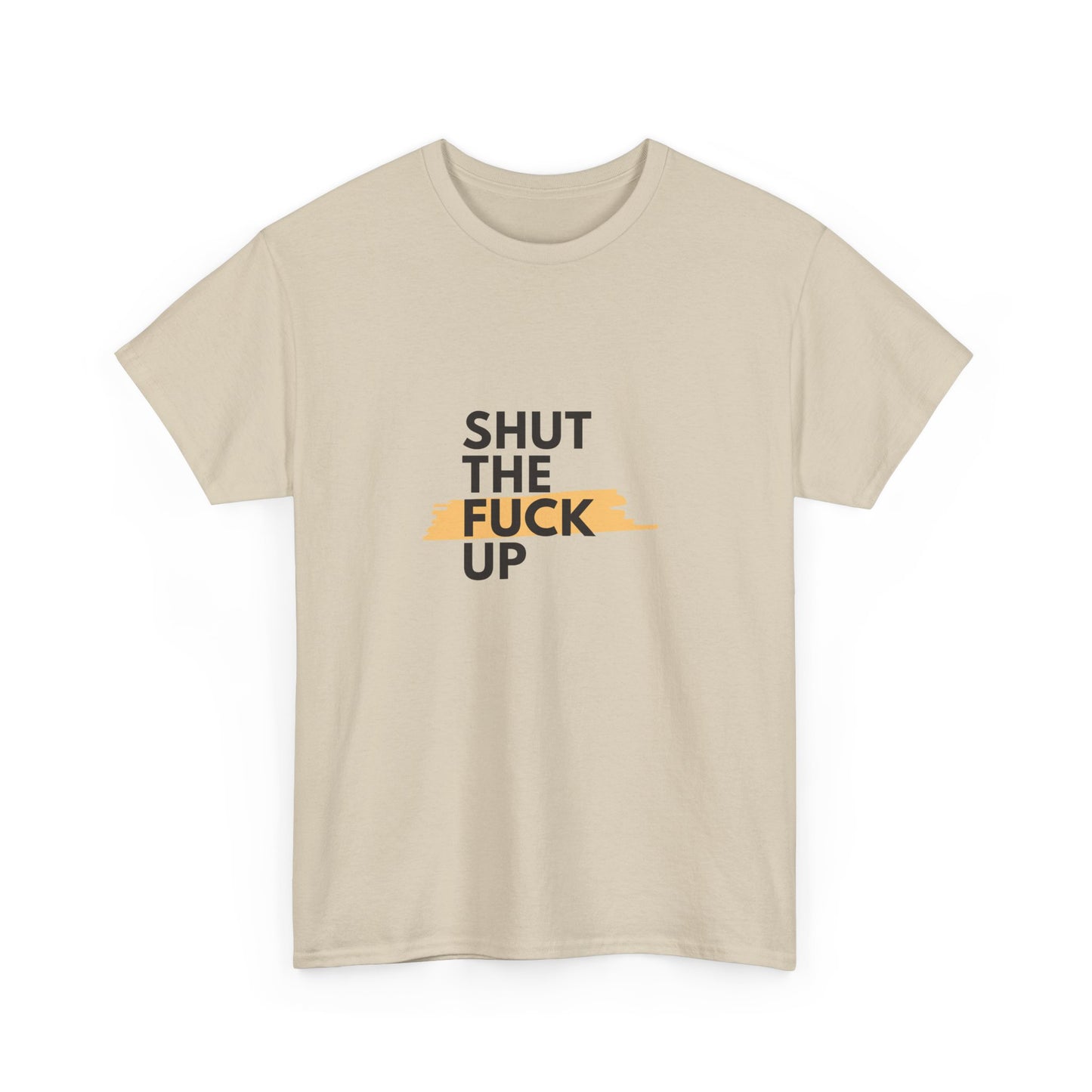 Shut The F*** Up Tee — Graphic Slogan T‑Shirt with Yellow Brushstroke