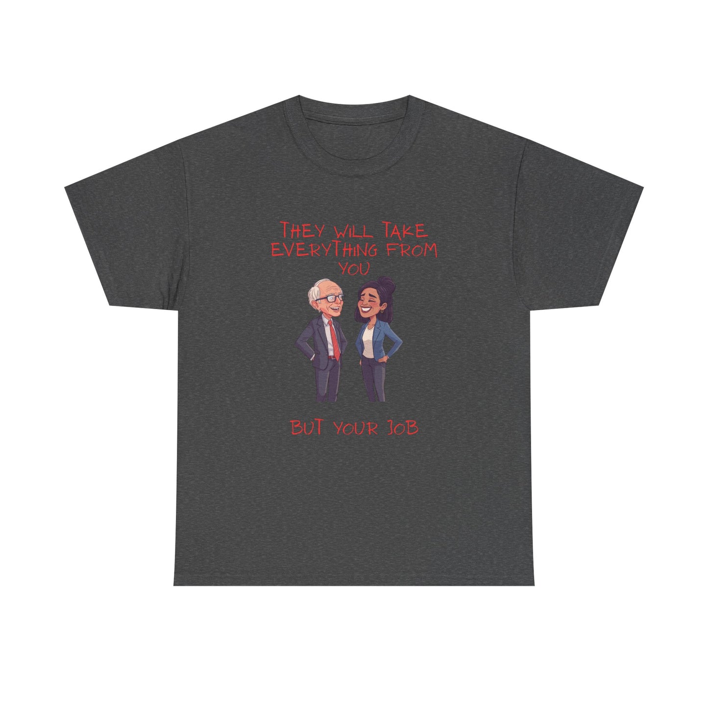 T‑Shirt — 'They Will Take Everything From You But You'll X‑3' Cartoon Political Couple Graphic Tee