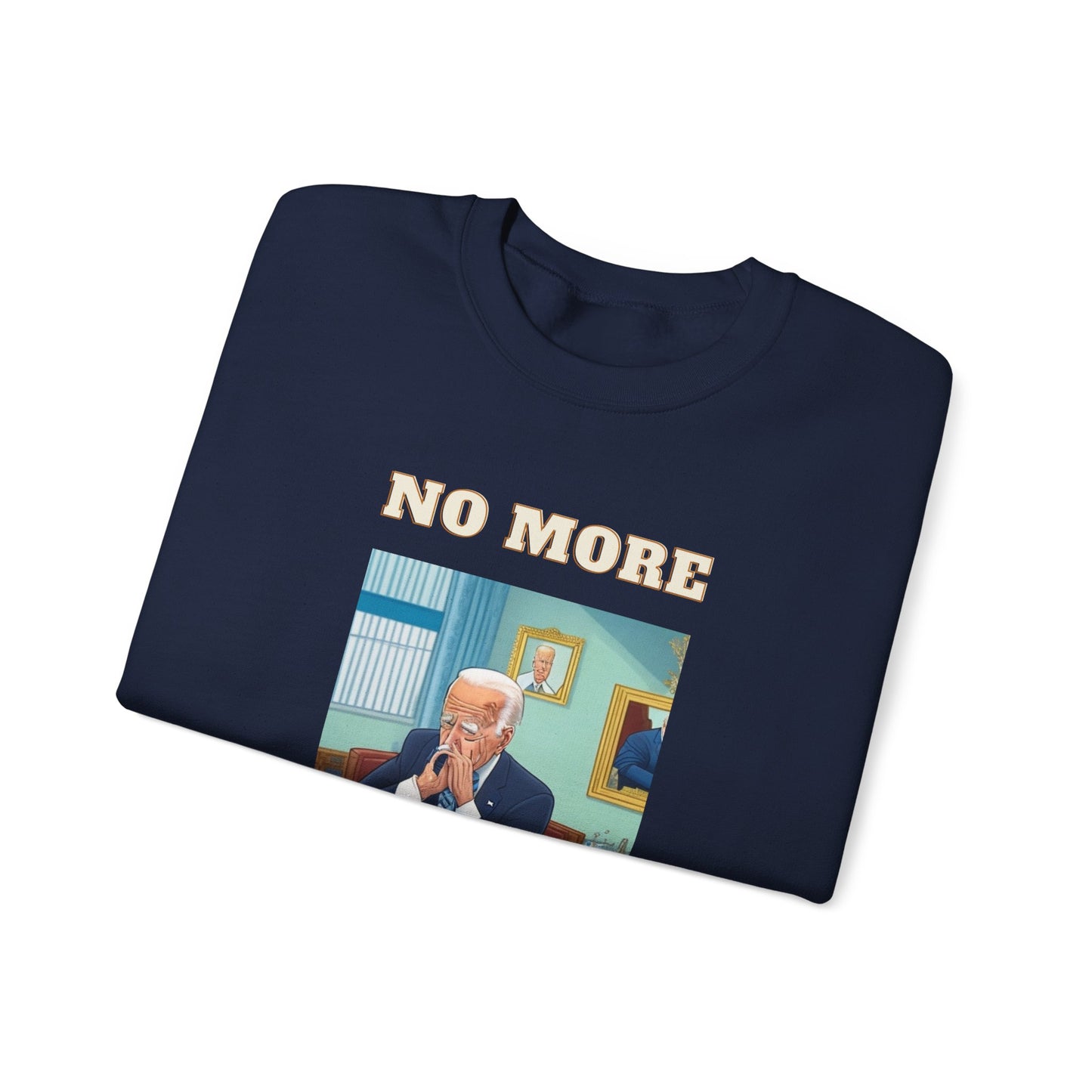 Crewneck Sweatshirt — "No More Sleepy Joe" Graphic Pullover