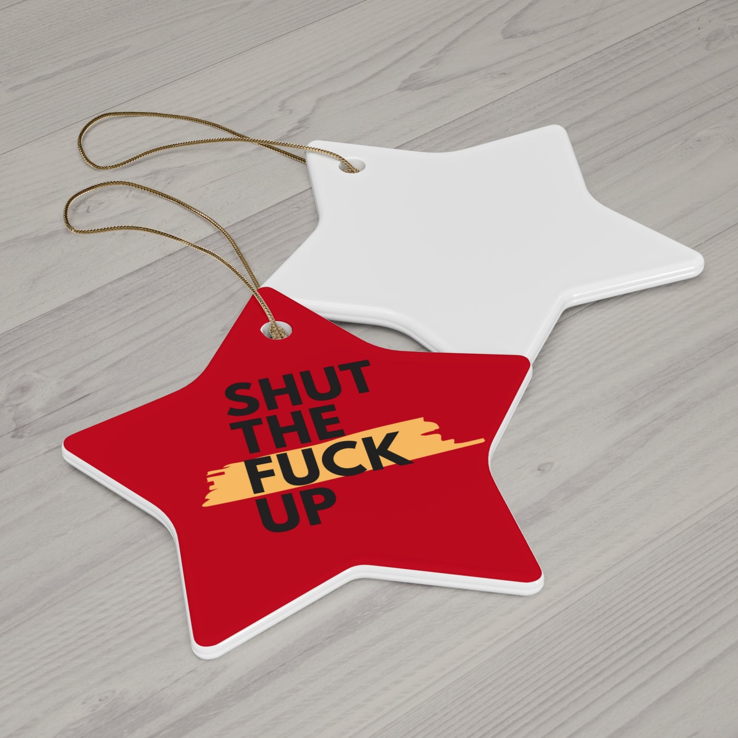 Ceramic Star Ornament – "Shut The Fuck Up" Funny Holiday Decoration