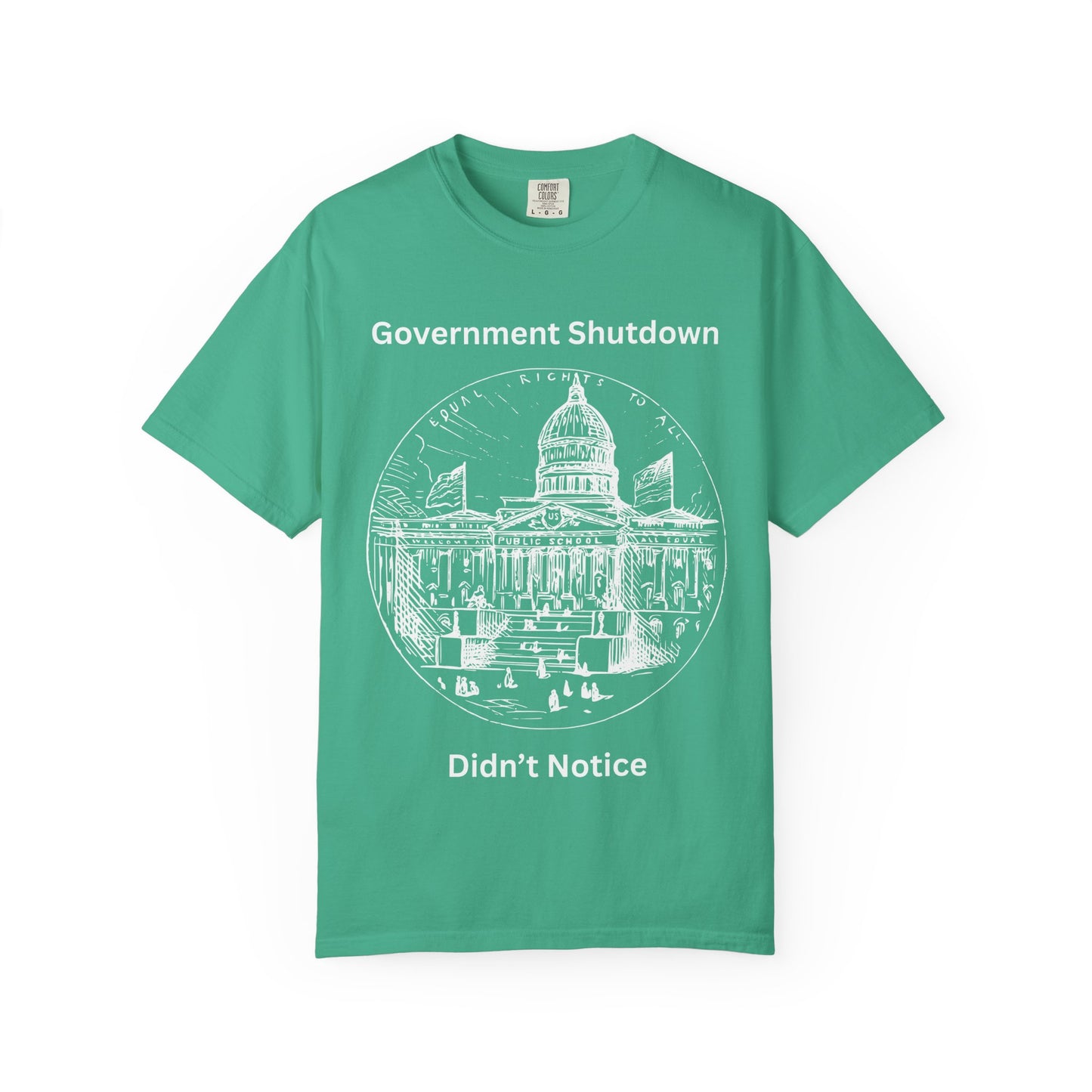 Government Shutdown Didn’t Notice T-Shirt — Capitol Sketch Political Tee
