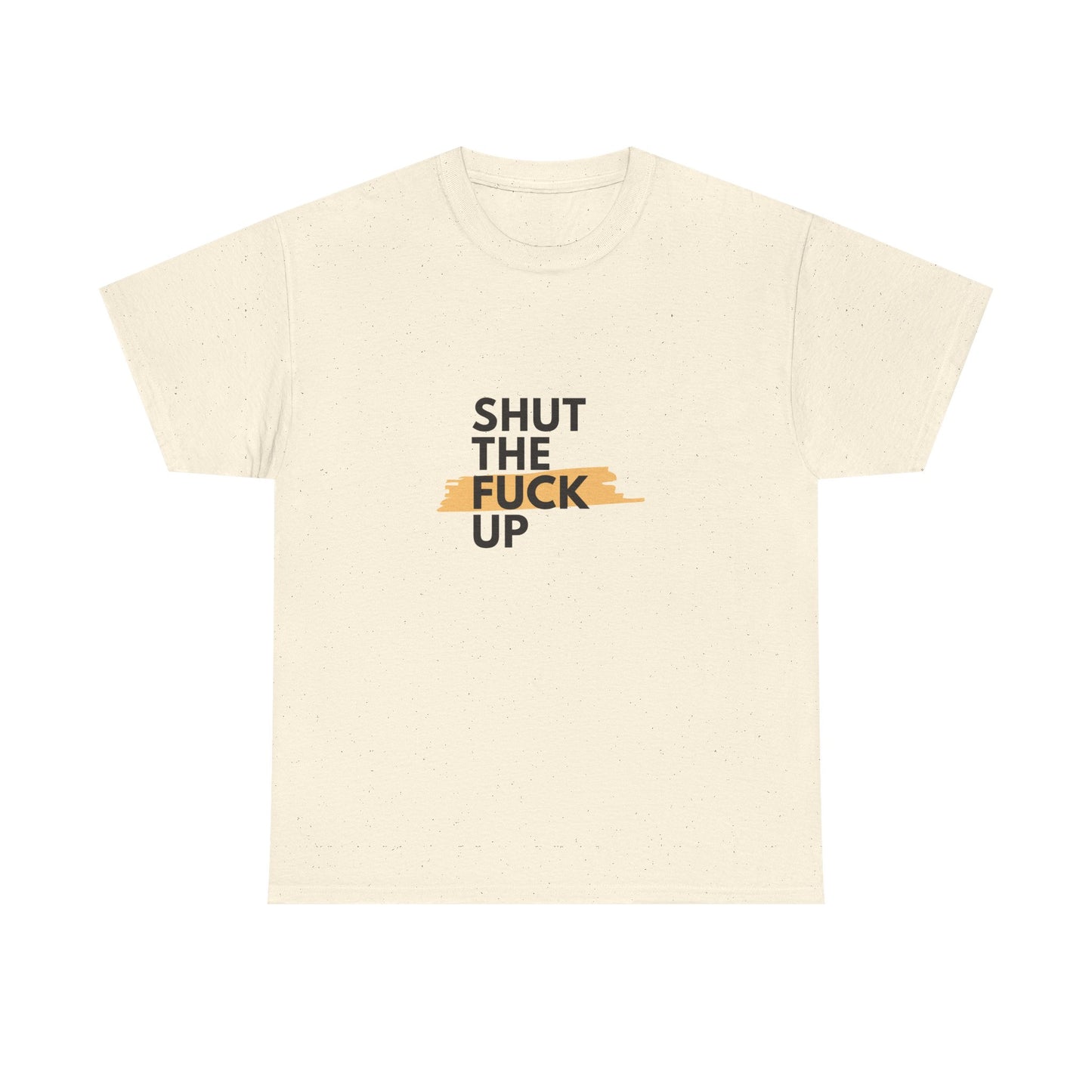 Shut The F*** Up Tee — Graphic Slogan T‑Shirt with Yellow Brushstroke