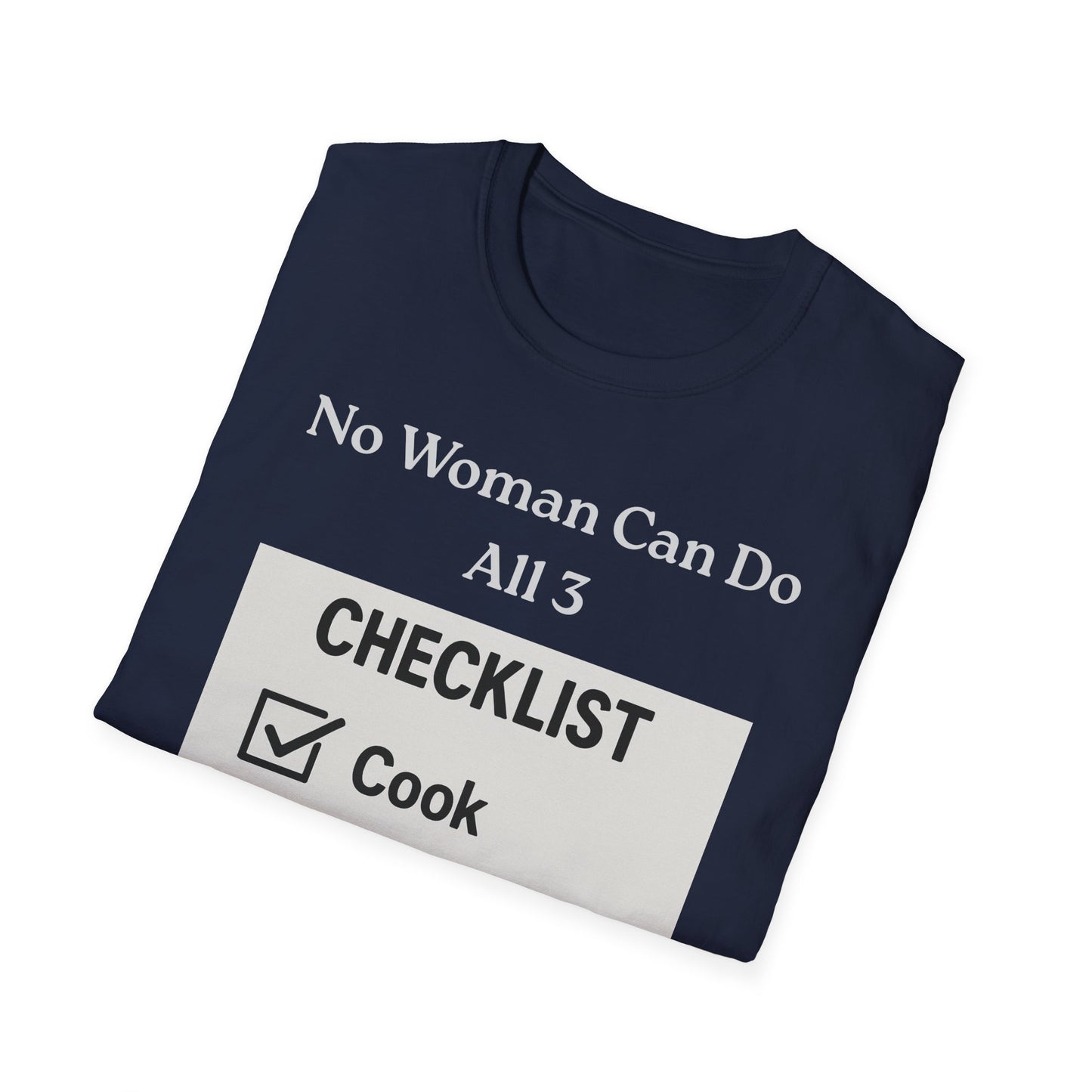 Controversial Checklist T-Shirt — "No Woman Can Do All 3" Graphic Tee