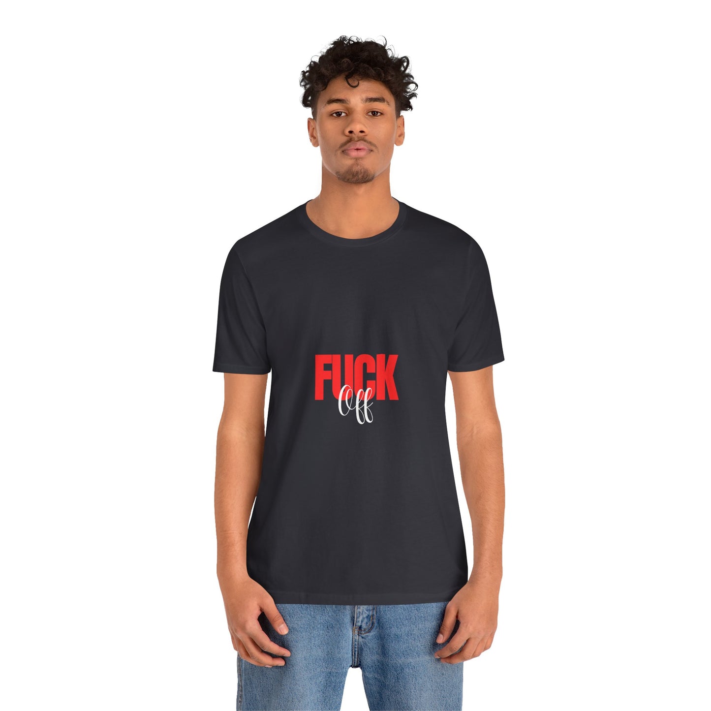 F*ck Off Graphic Tee — Bold Slogan Short Sleeve T-Shirt