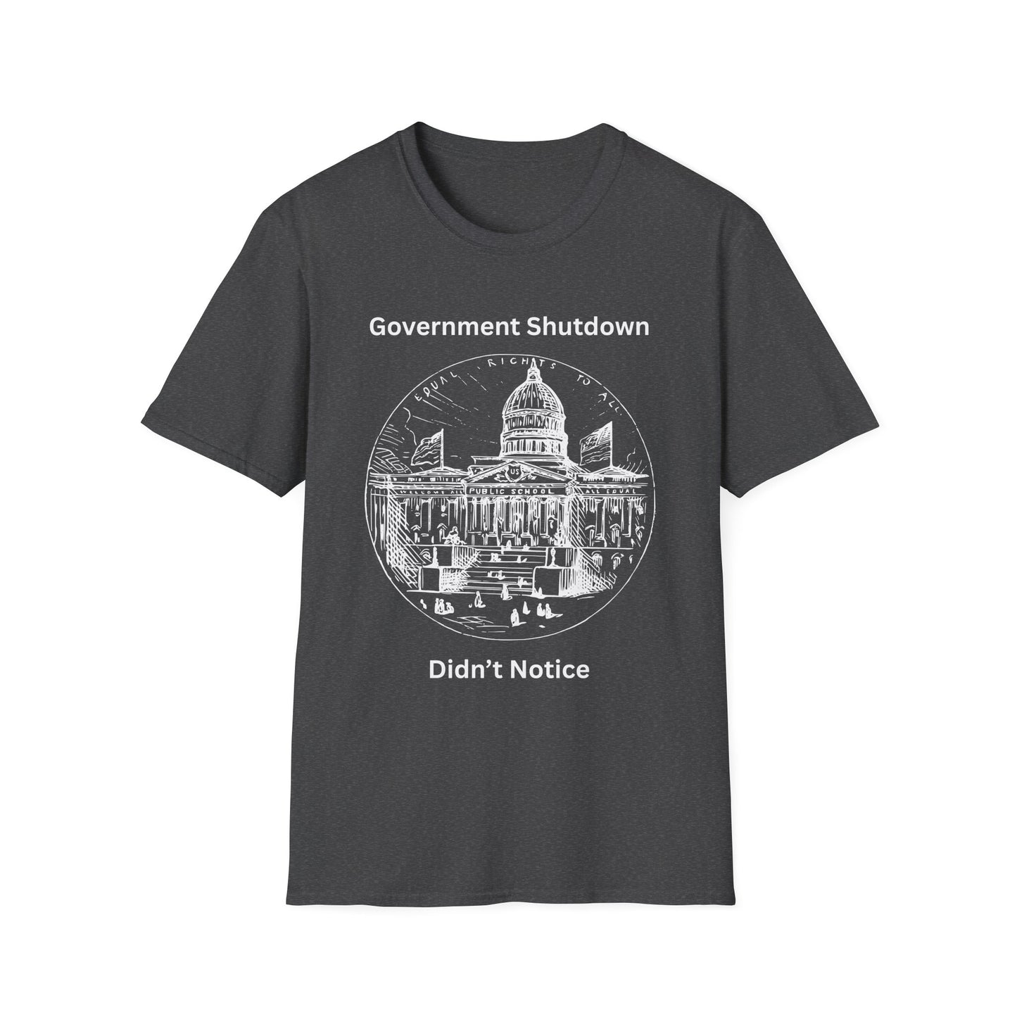 Government Shutdown Didn't Notice T-Shirt — Capitol Graphic Political Humor Tee