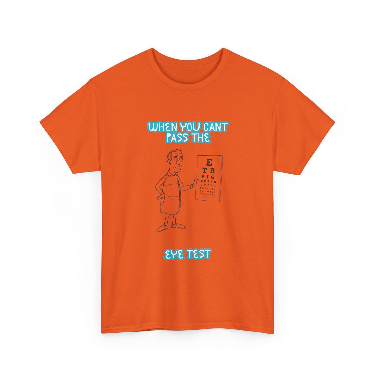Eye Test Graphic Tee — Funny Optometrist Cartoon Shirt (When You Can't Read The Eye Test)