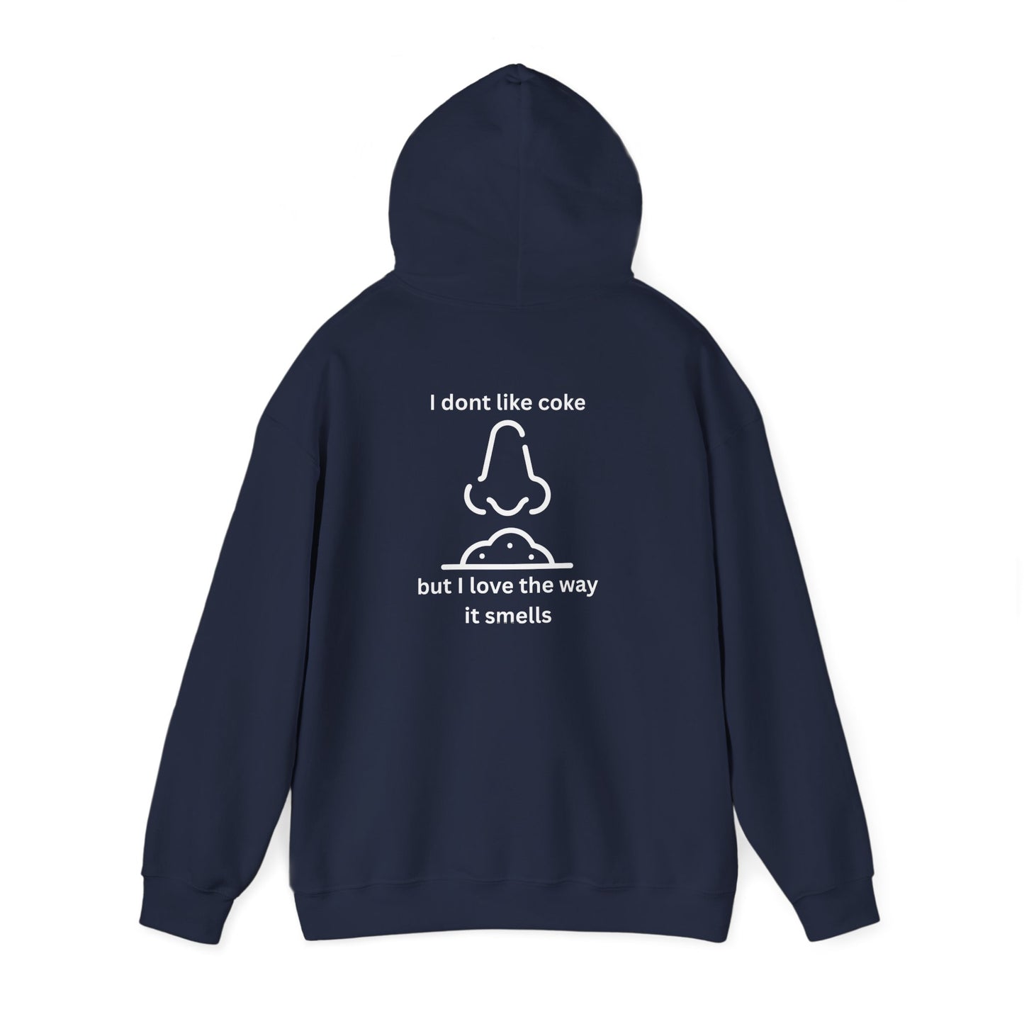 Hoodie — Funny "I Don’t Like coke But I Love The Way It Smells" Graphic Hoodie