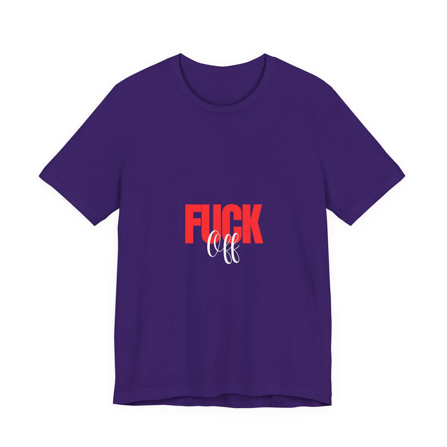 F*ck Off Graphic Tee — Bold Slogan Short Sleeve T-Shirt
