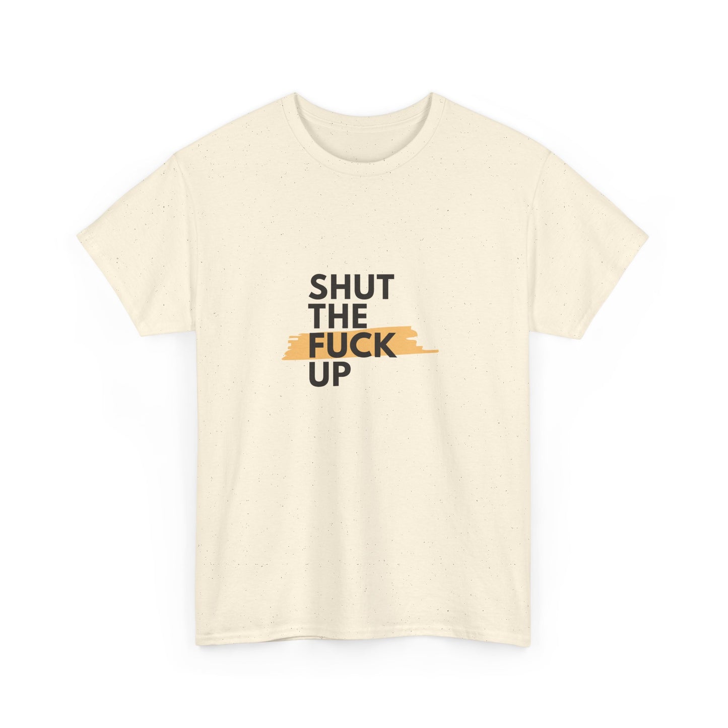 Shut The F*** Up Tee — Graphic Slogan T‑Shirt with Yellow Brushstroke