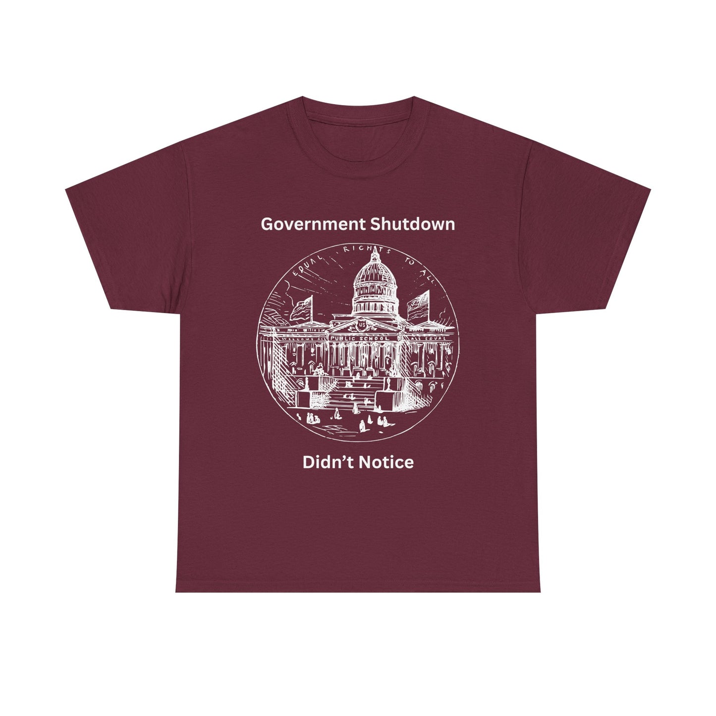 Government Shutdown Didn't Notice T-Shirt — Capitol Graphic Political Humor Tee