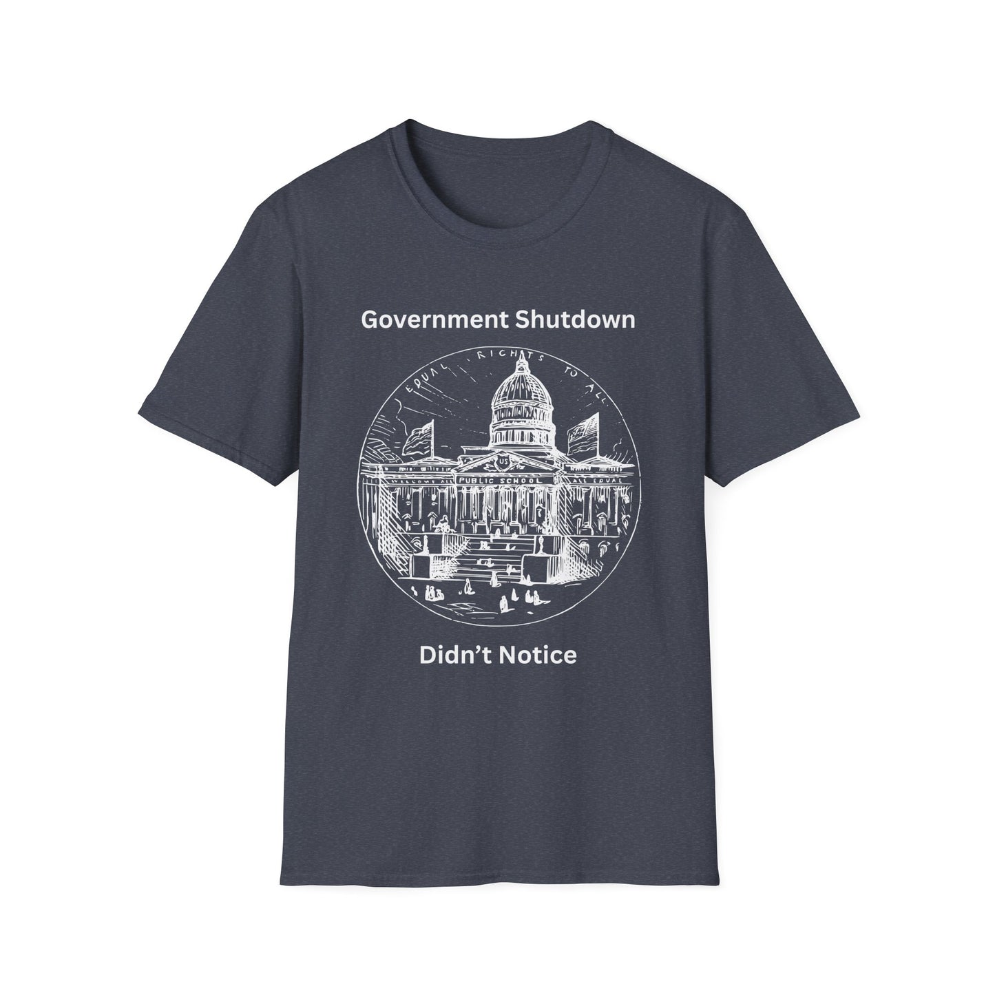 Government Shutdown Didn't Notice T-Shirt — Capitol Graphic Political Humor Tee