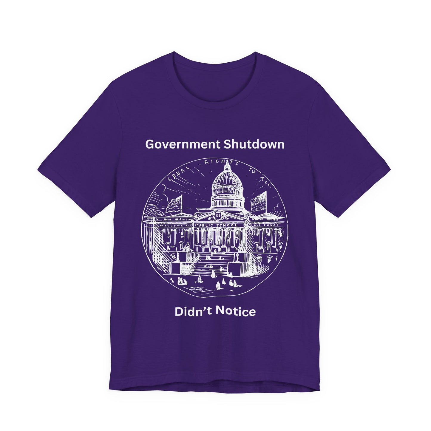Government Shutdown Didn’t Notice T-Shirt — Political Humor Capitol Tee