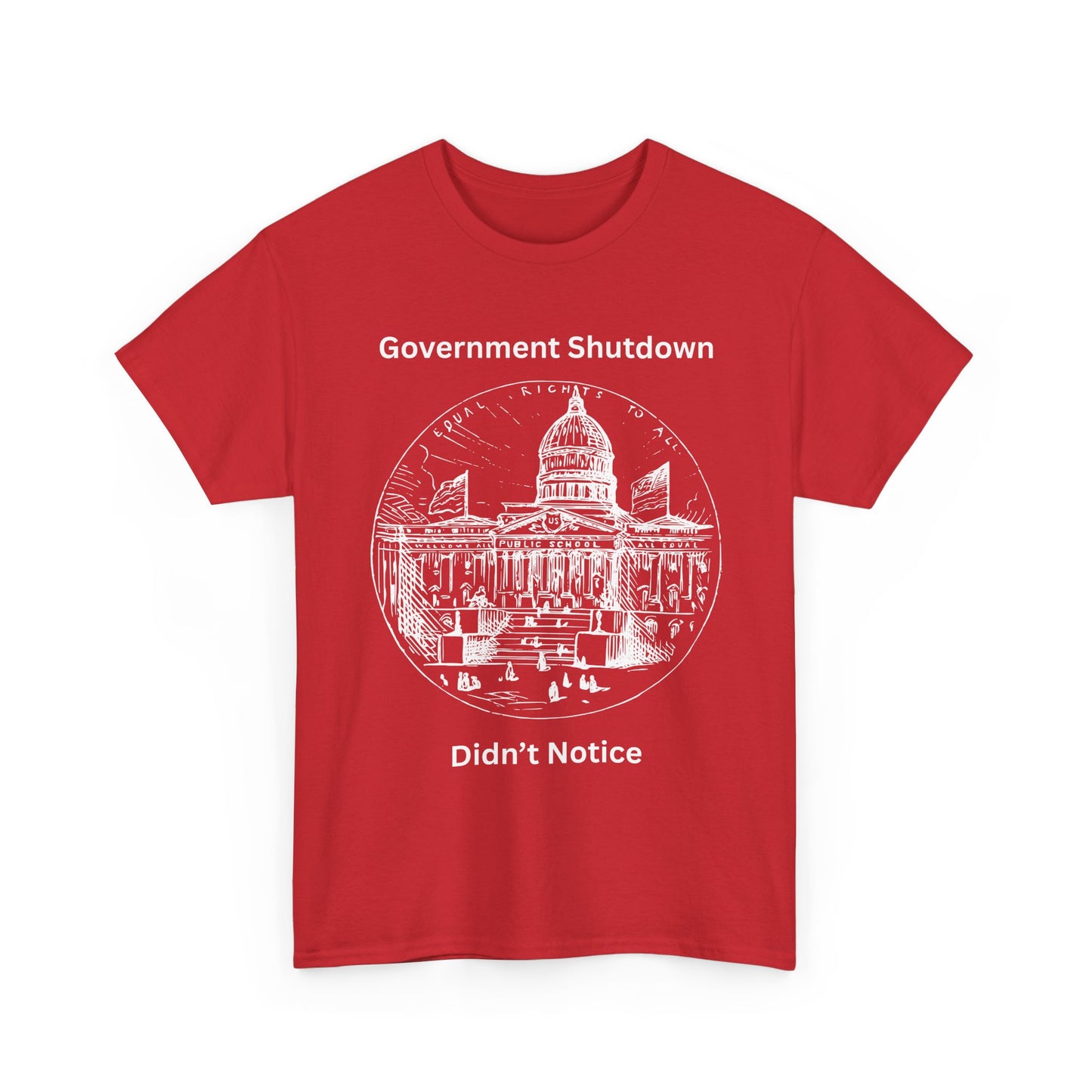 Government Shutdown Didn't Notice T-Shirt — Capitol Graphic Political Humor Tee