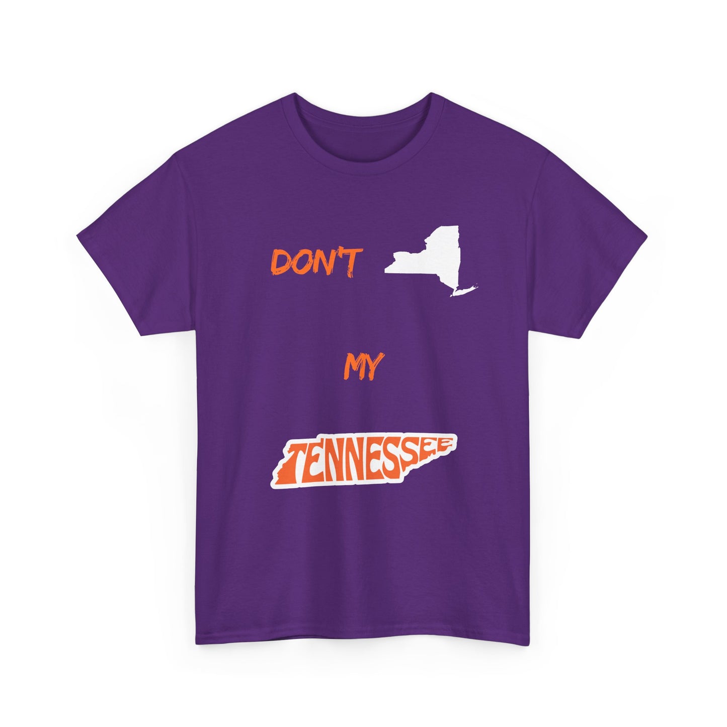 T-Shirt — "Don't New York, My Tennessee" Funny State Pride Tee