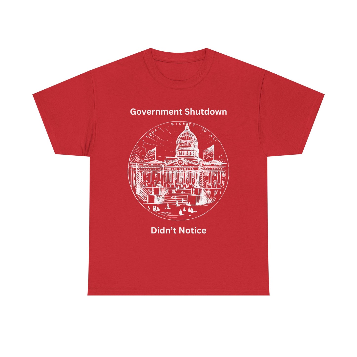 Government Shutdown Didn't Notice T-Shirt — Capitol Graphic Political Humor Tee