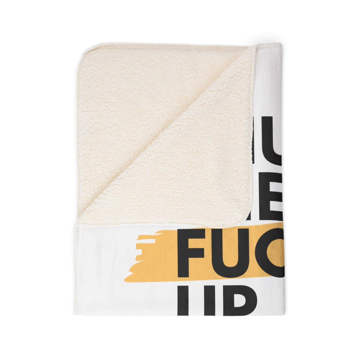 Fleece Sherpa Blanket — “Shut The Fuck Up” Bold Text Accent Cozy Throw