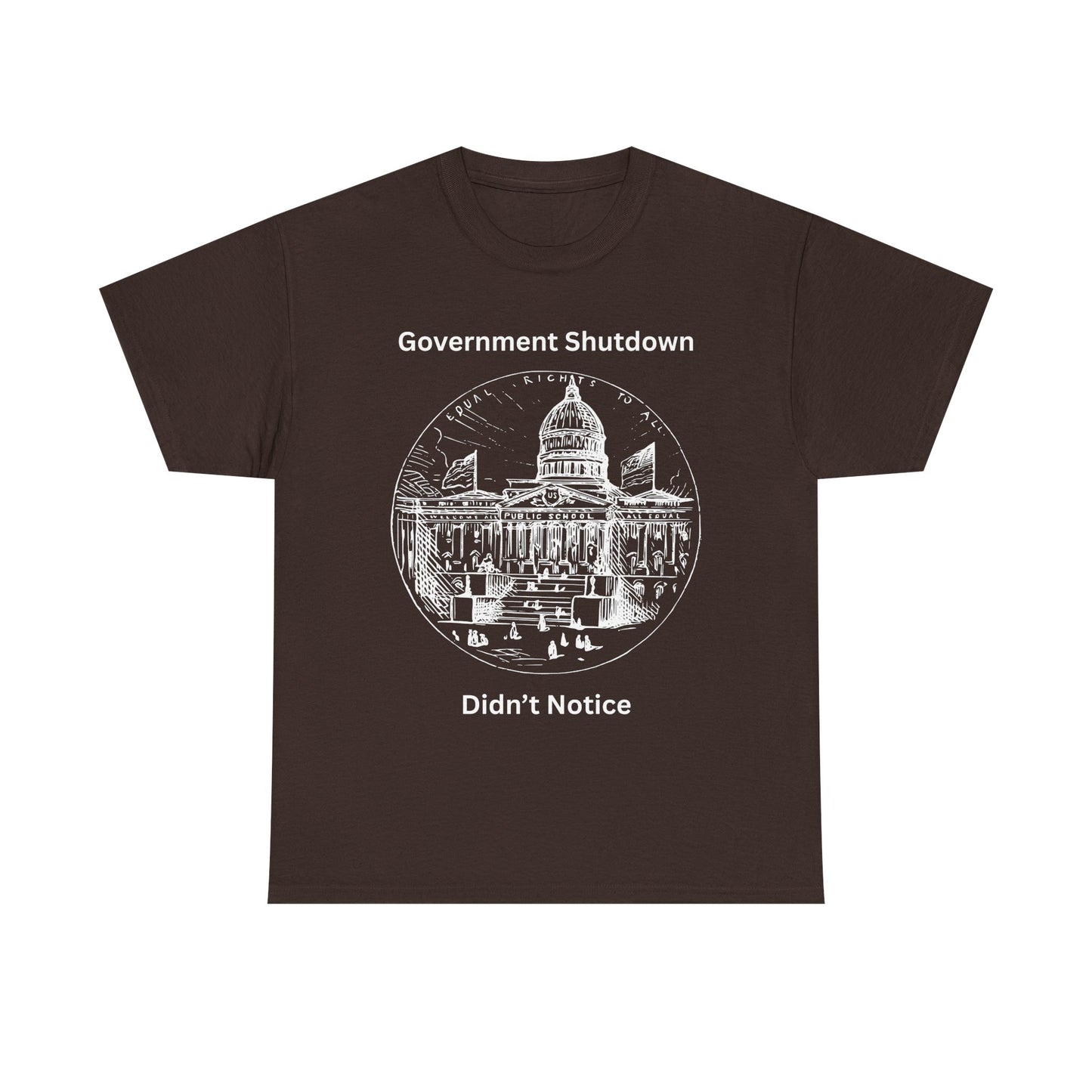Government Shutdown Didn't Notice T-Shirt — Capitol Graphic Political Humor Tee