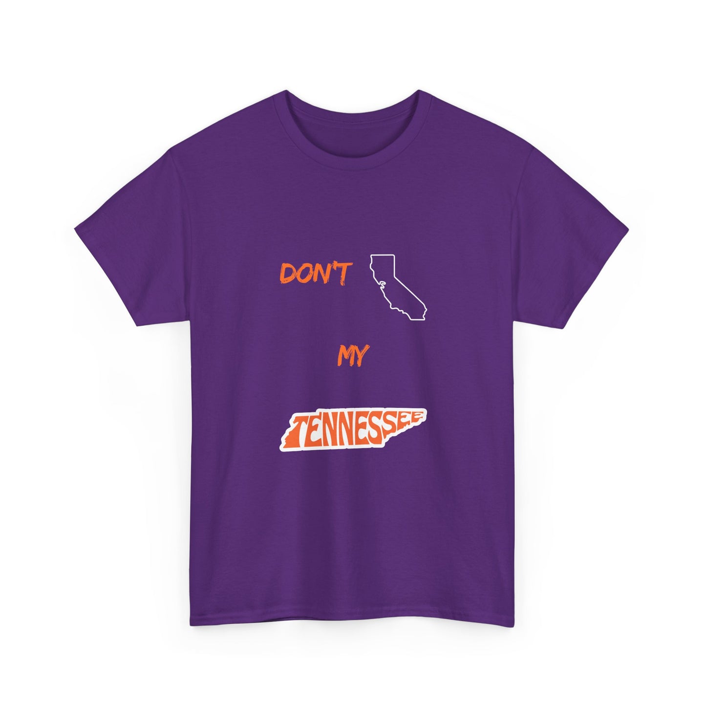 Don't California My Tennessee T-Shirt — Funny State Pride Tee
