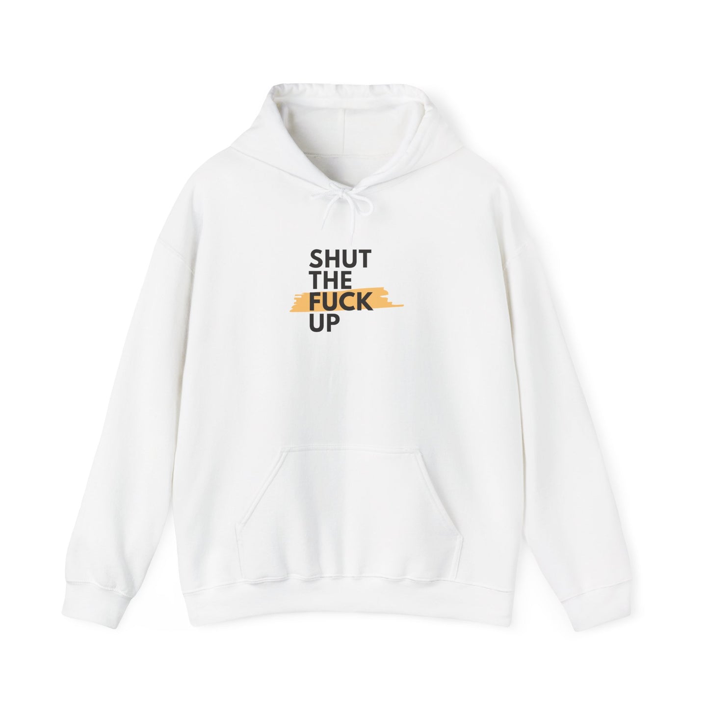 Hoodie — 'Shut the F*** Up' Minimalist Bold Text Pullover