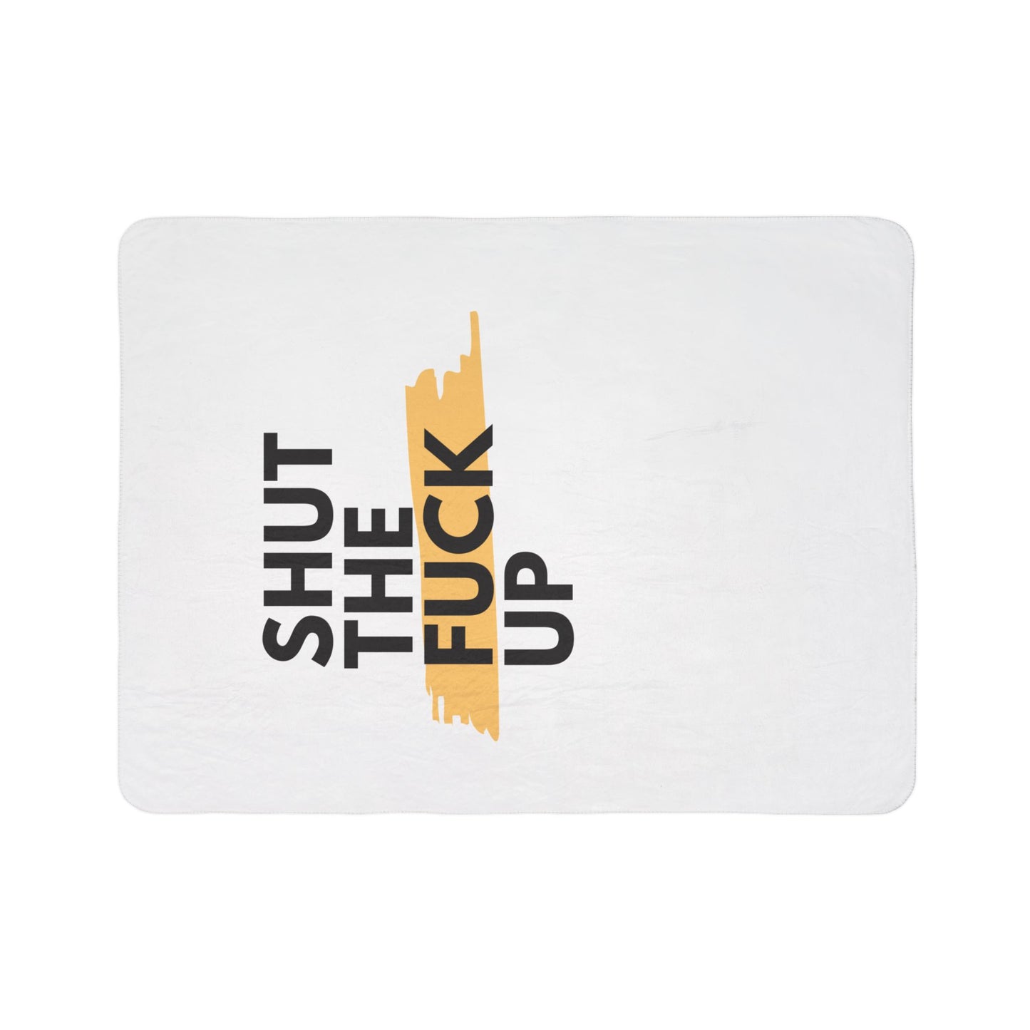 Fleece Sherpa Blanket — “Shut The Fuck Up” Bold Text Accent Cozy Throw