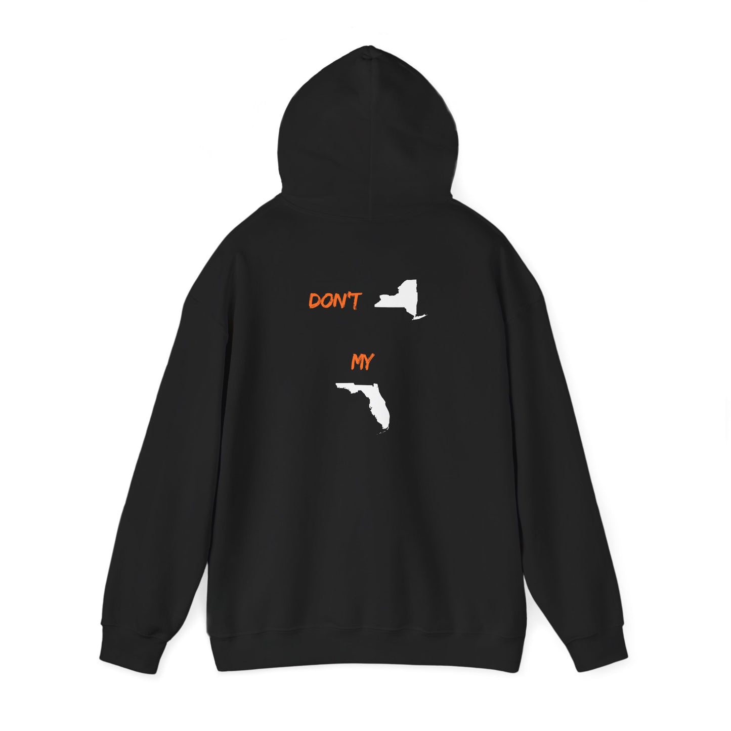 Hoodie - "Don't New York My Florida" Back-Print Hoodie (NY & FL Silhouette)