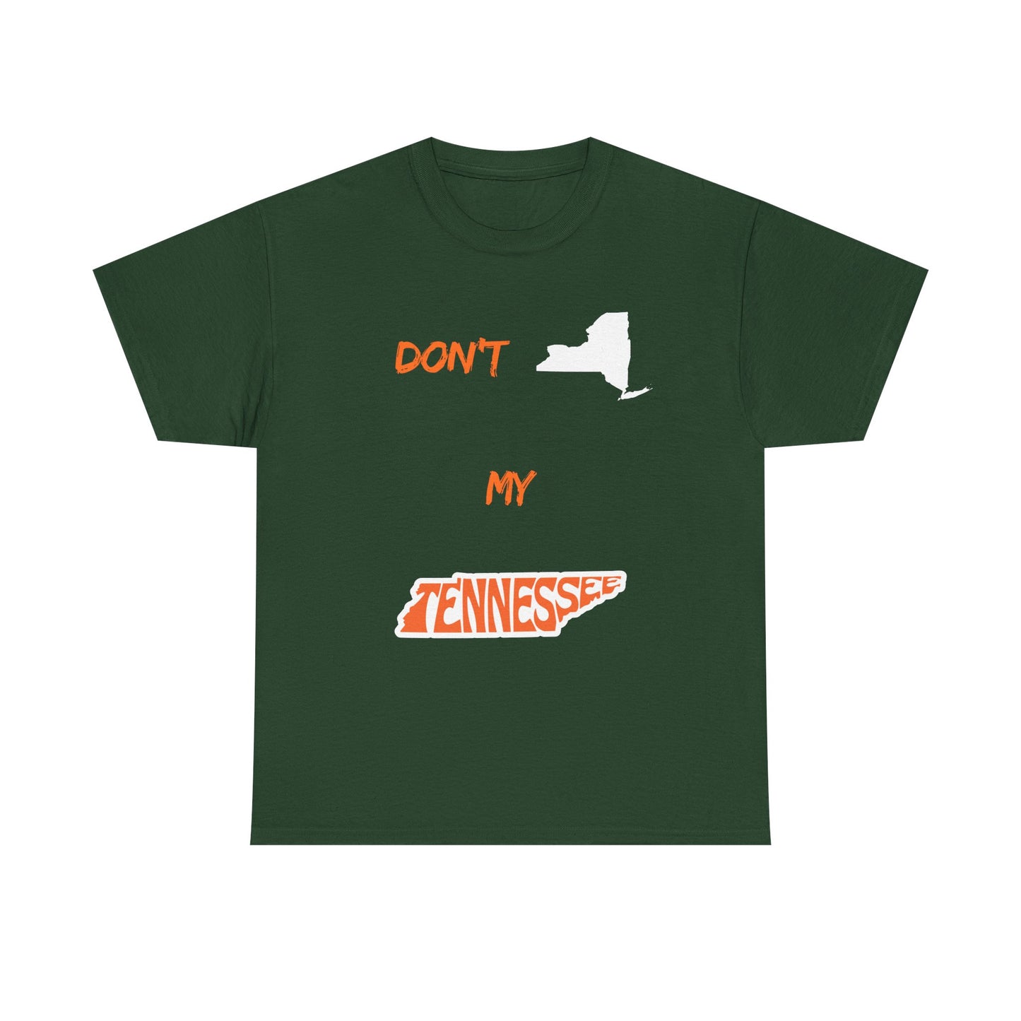 T-Shirt — "Don't New York, My Tennessee" Funny State Pride Tee
