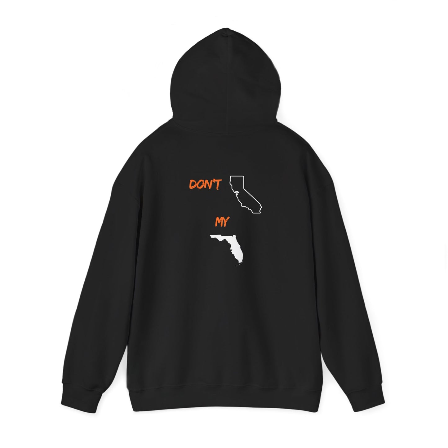Hoodie — "Don’t My" California & Florida Outline Graphic Pullover
