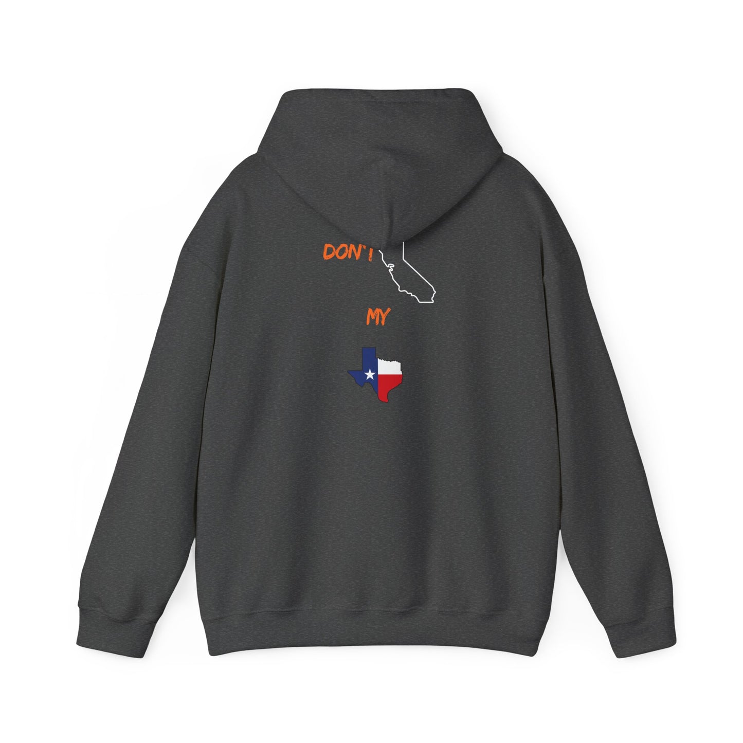 Texas Pride Hoodie — "Don't Mess With My Texas" Graphic Hooded Sweatshirt