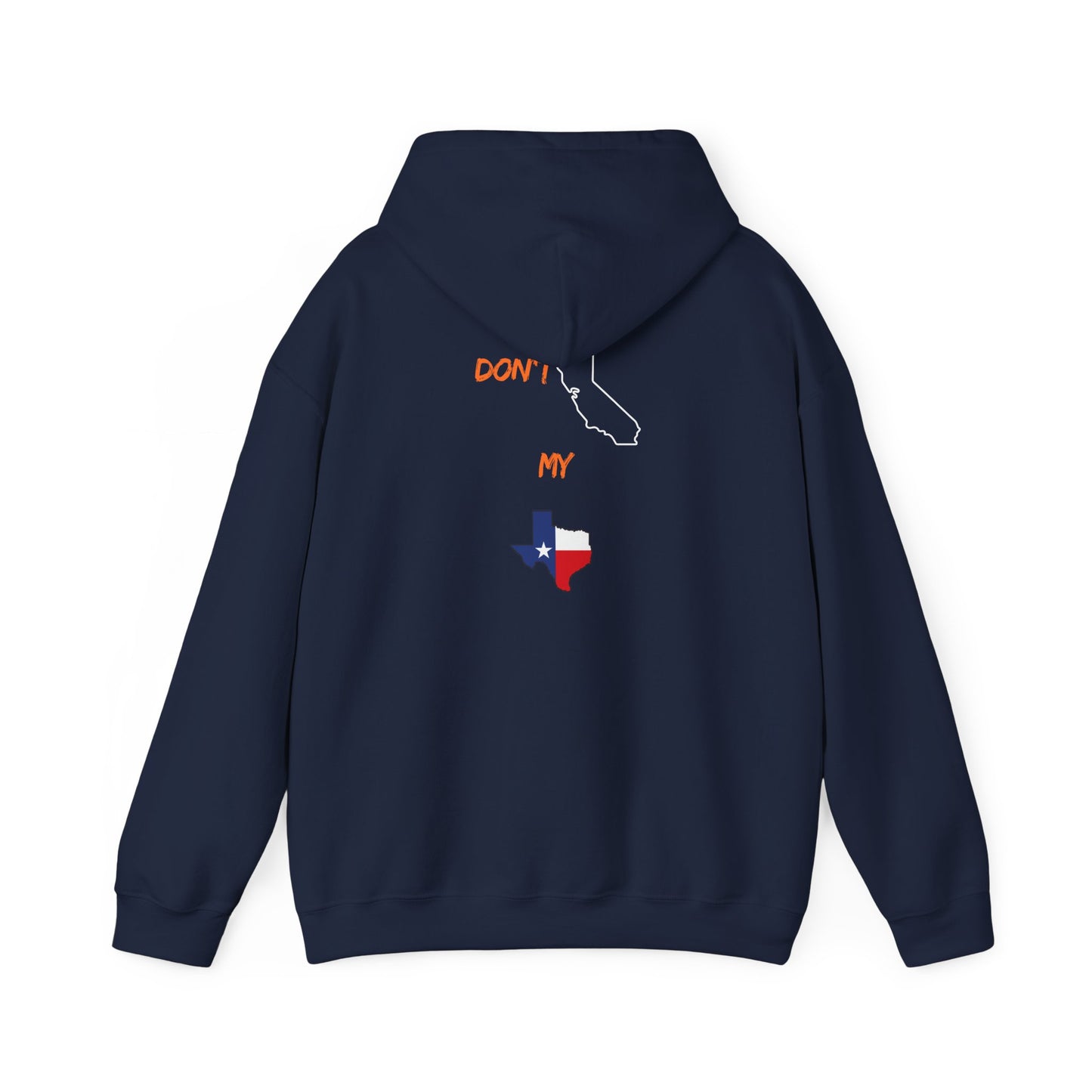 Texas Pride Hoodie — "Don't Mess With My Texas" Graphic Hooded Sweatshirt