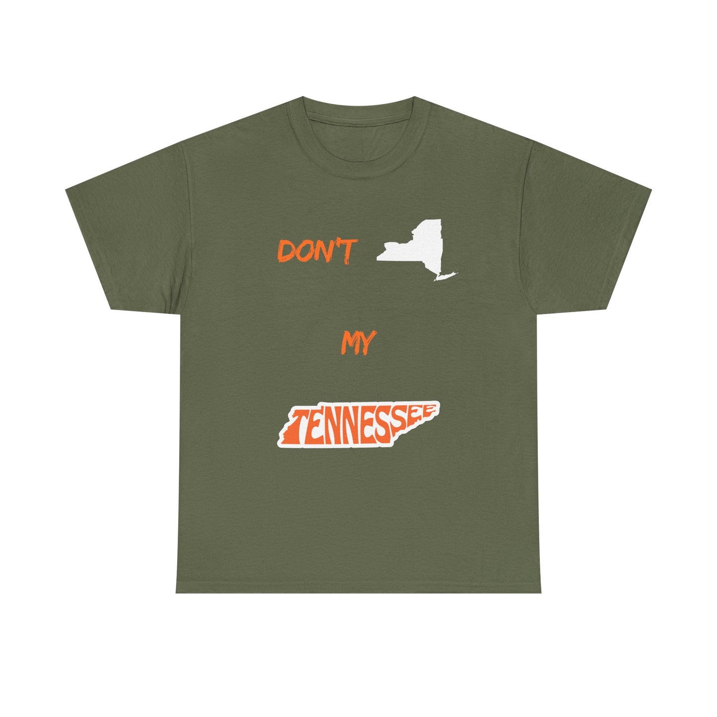 T-Shirt — "Don't New York, My Tennessee" Funny State Pride Tee