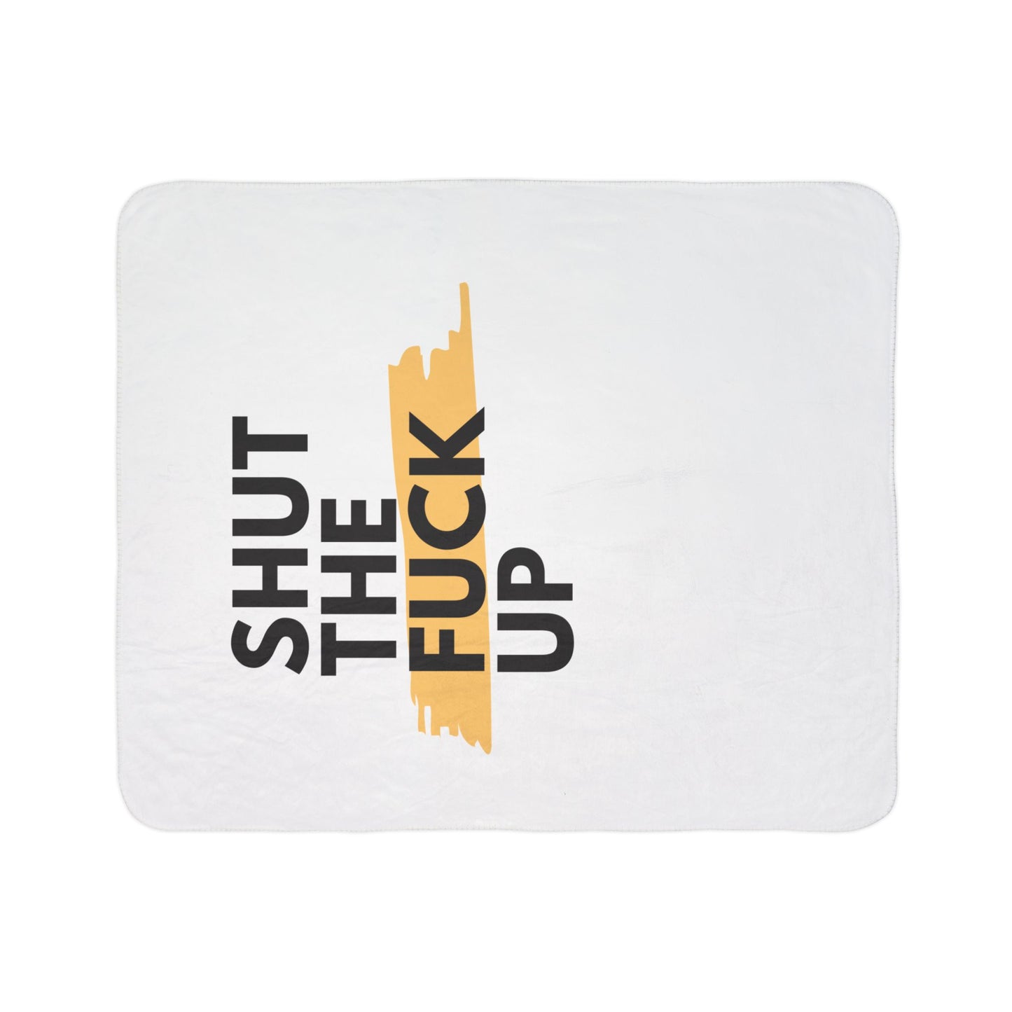Fleece Sherpa Blanket — “Shut The Fuck Up” Bold Text Accent Cozy Throw