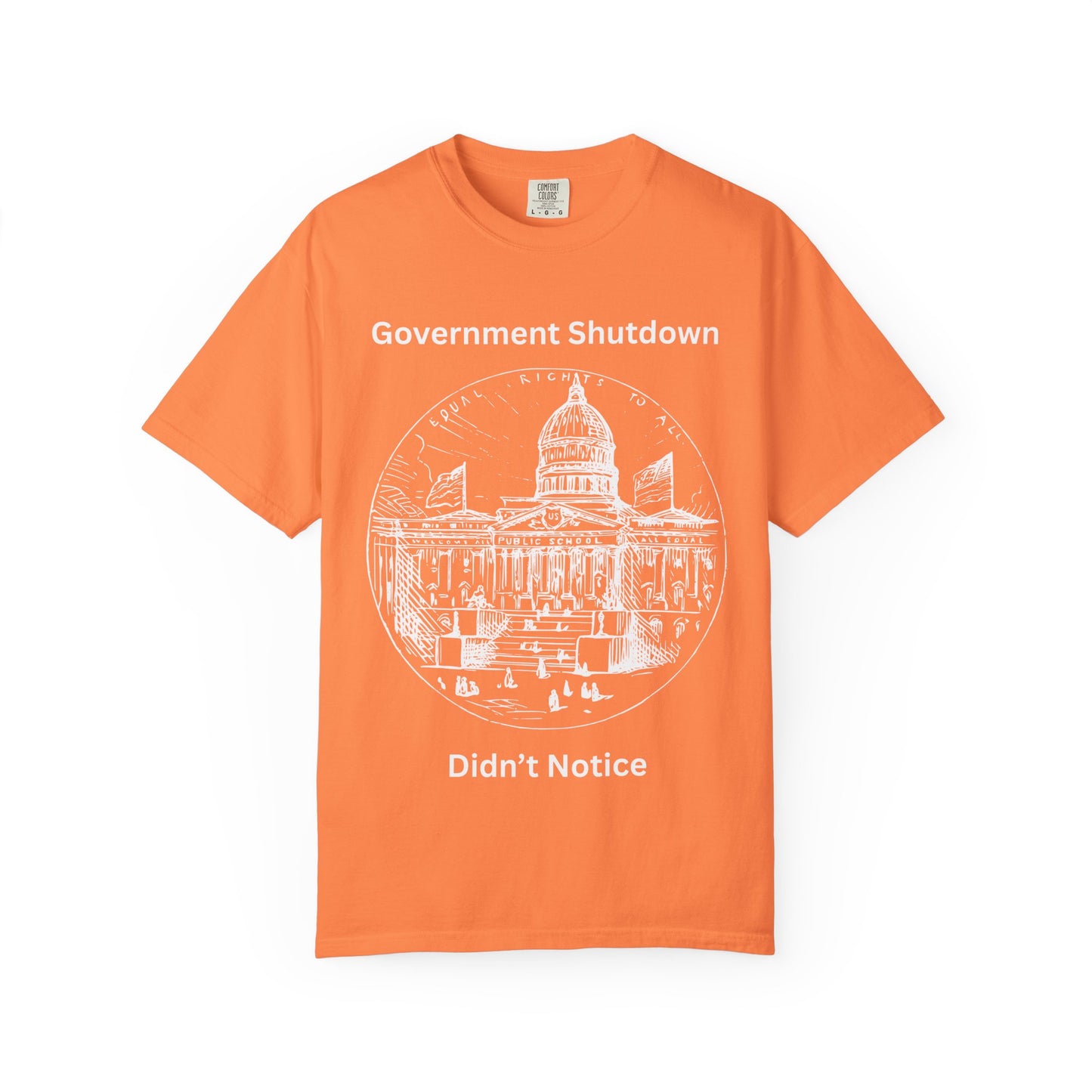 Government Shutdown Didn’t Notice T-Shirt — Capitol Sketch Political Tee