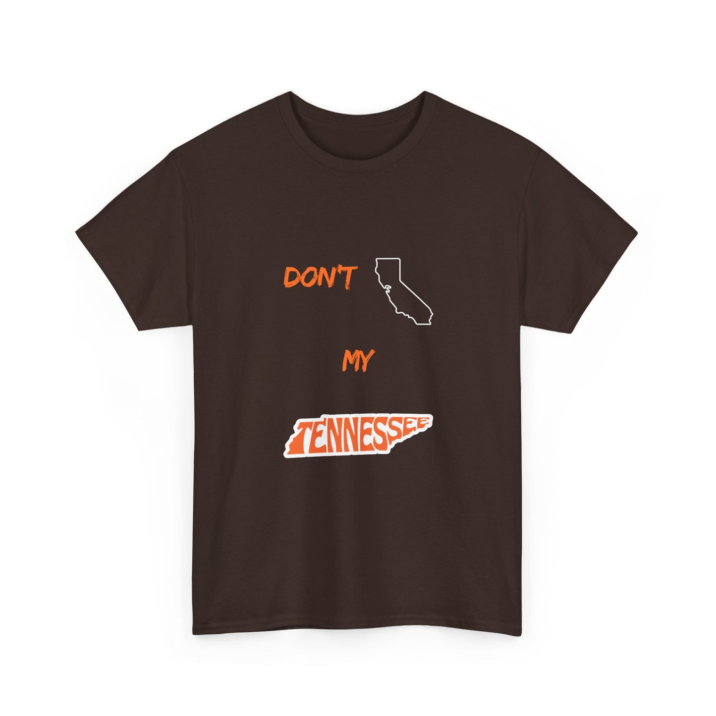 Don't California My Tennessee T-Shirt — Funny State Pride Tee