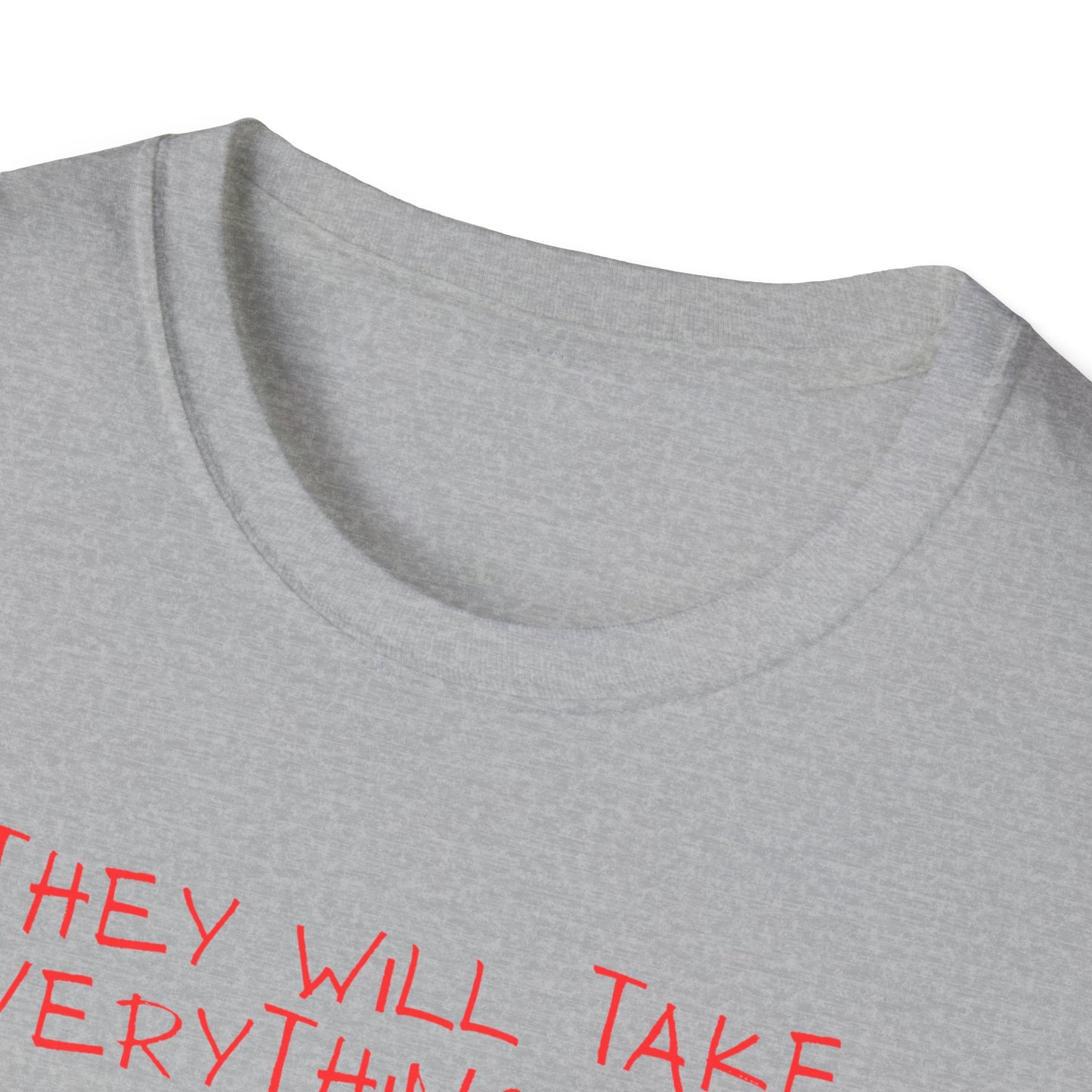 Political Cartoon T-Shirt — "They Will Take Everything From You But Your Job"