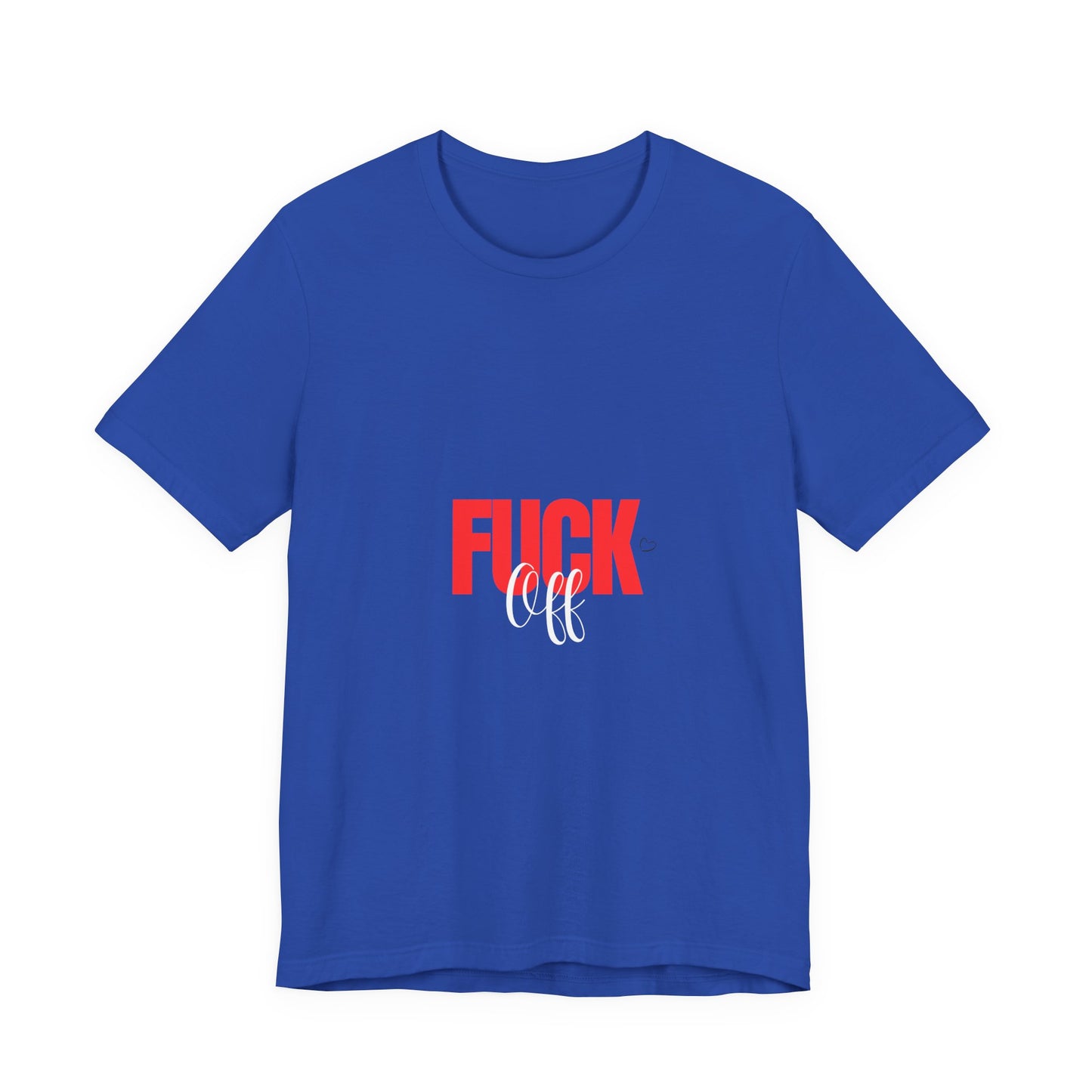 F*ck Off Graphic Tee — Bold Slogan Short Sleeve T-Shirt