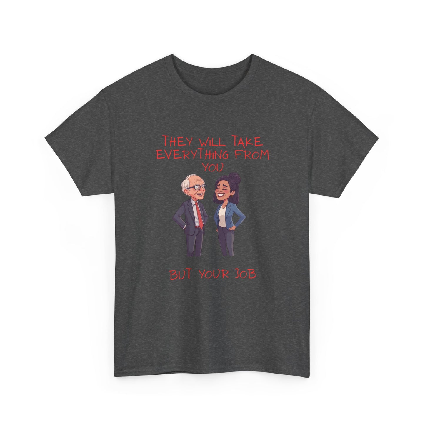 T‑Shirt — 'They Will Take Everything From You But You'll X‑3' Cartoon Political Couple Graphic Tee