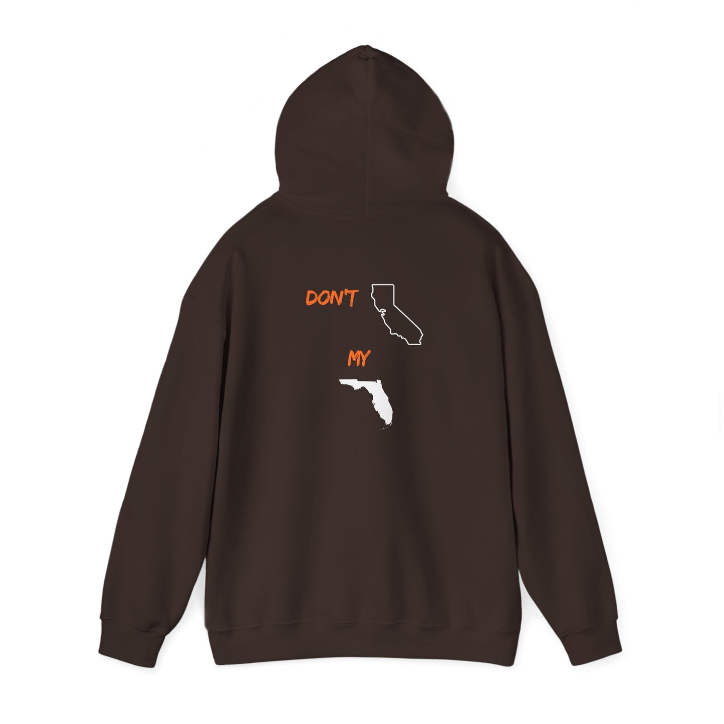 Hoodie — "Don’t My" California & Florida Outline Graphic Pullover